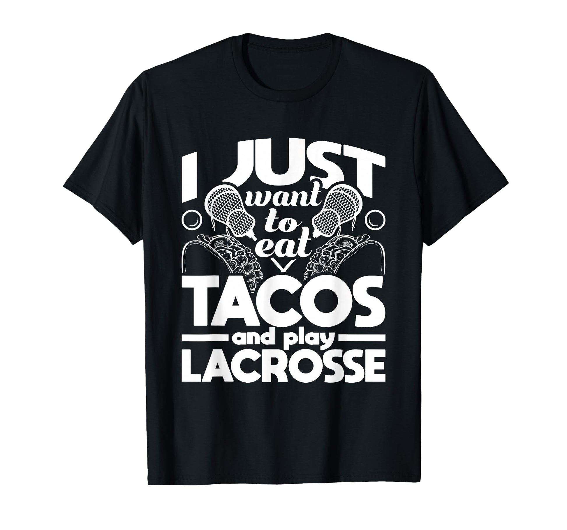 Eat Tacos And Play Lacrosse Funny T-Shirt - Novelty Apparel for Adults - T-Shirt, Sweatshirt, Hoodie