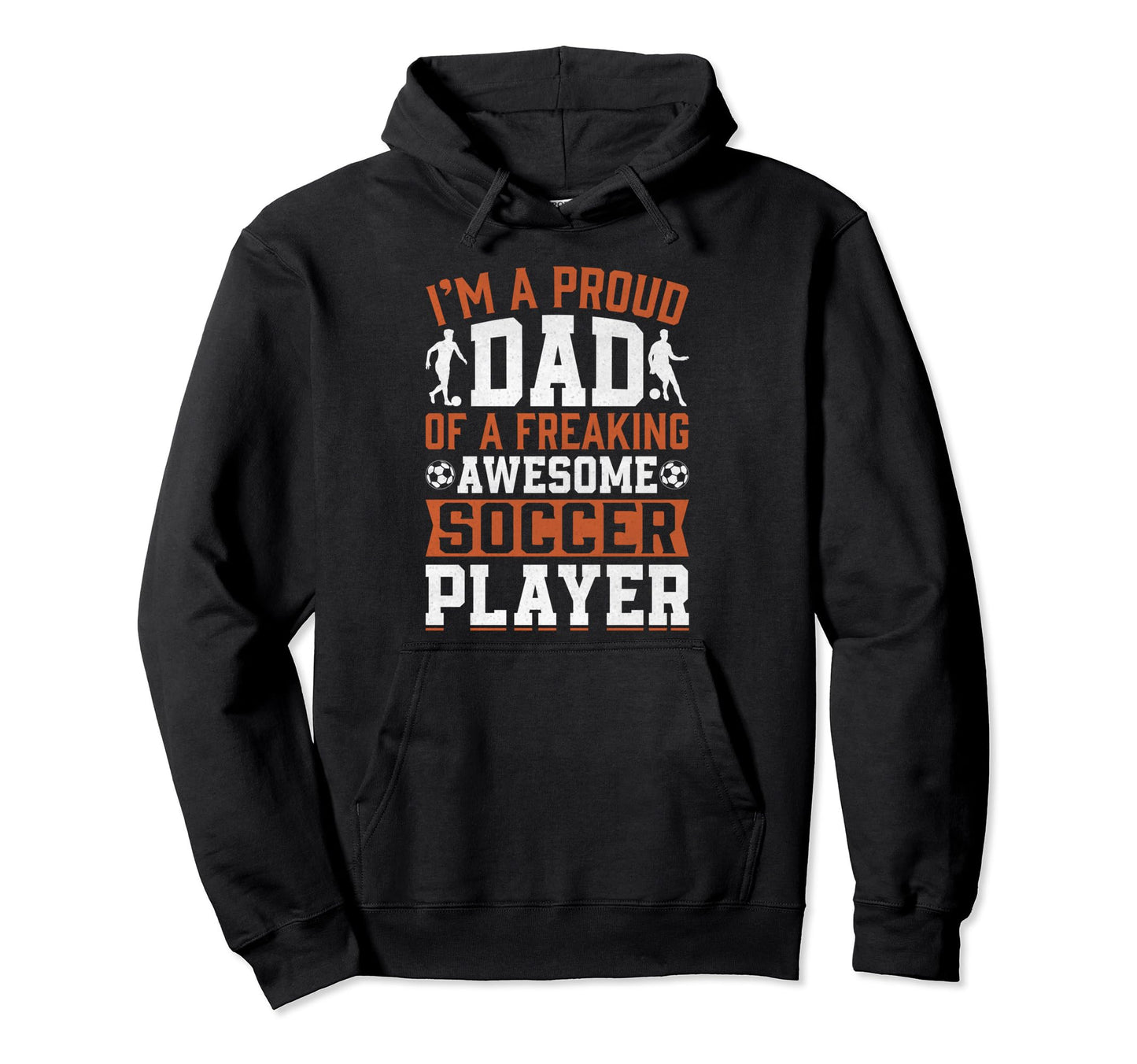 Soccer Proud Dad Player Football Father Hoodie - Custom Art Print Unisex - T-Shirt, Sweatshirt, Hoodie
