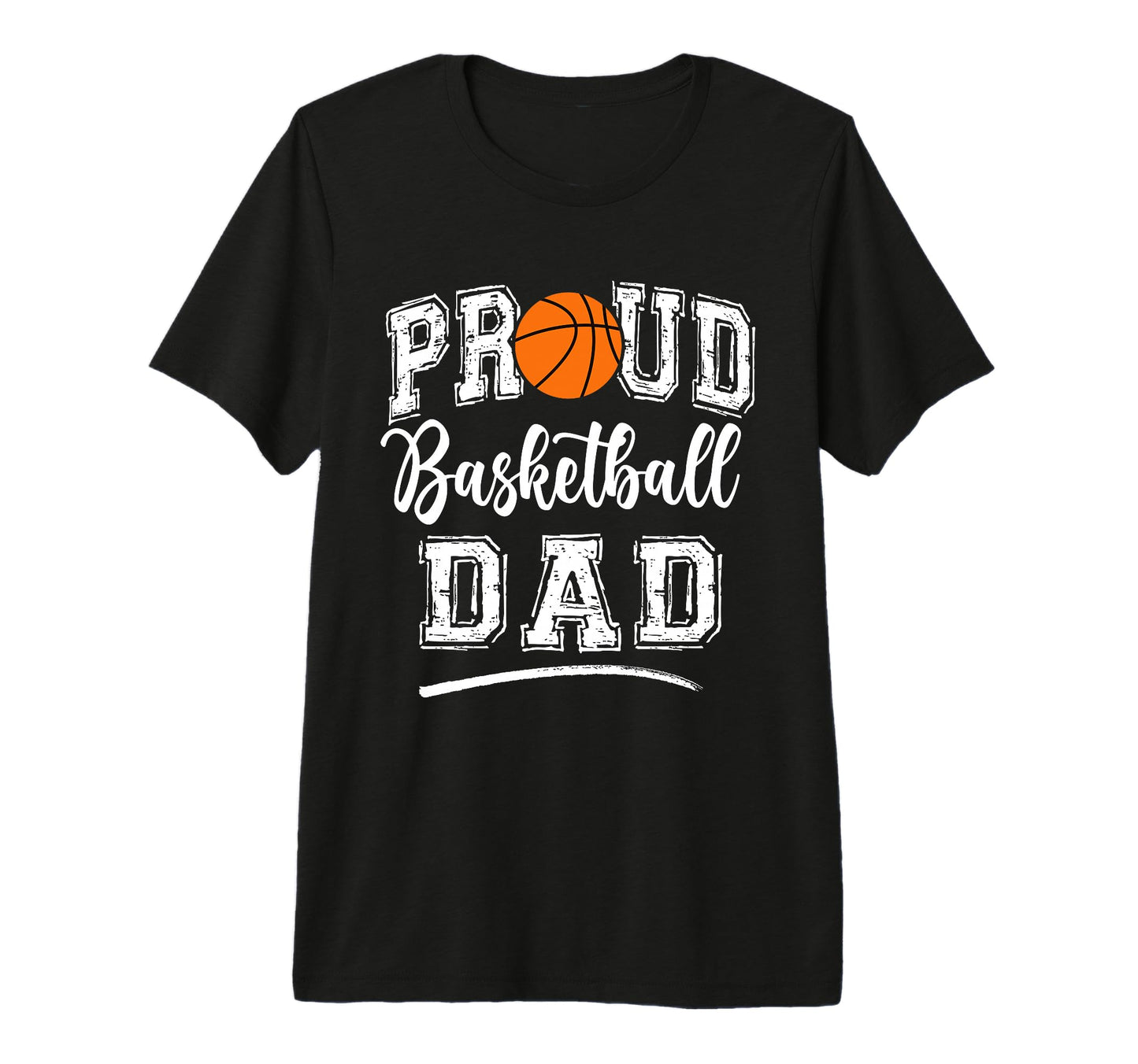 Proud Basketball Dad Funny College T-Shirt - Streetwear Style for Adults - T-Shirt, Sweatshirt, Hoodie
