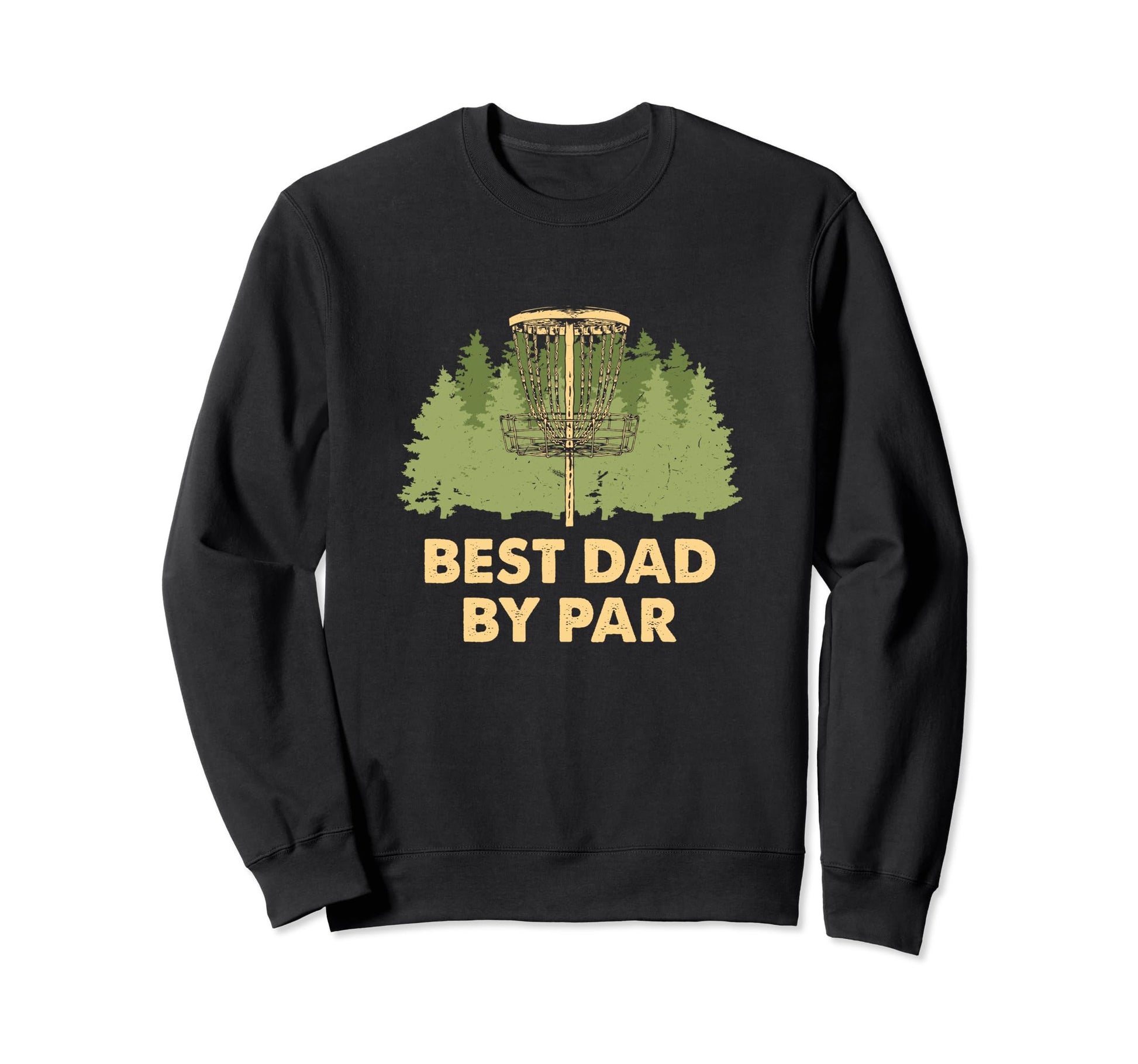 Best Dad Par Disc Golf Fathers Day Sweatshirt - Trendy Graphic Unisex - T-Shirt, Sweatshirt, Hoodie