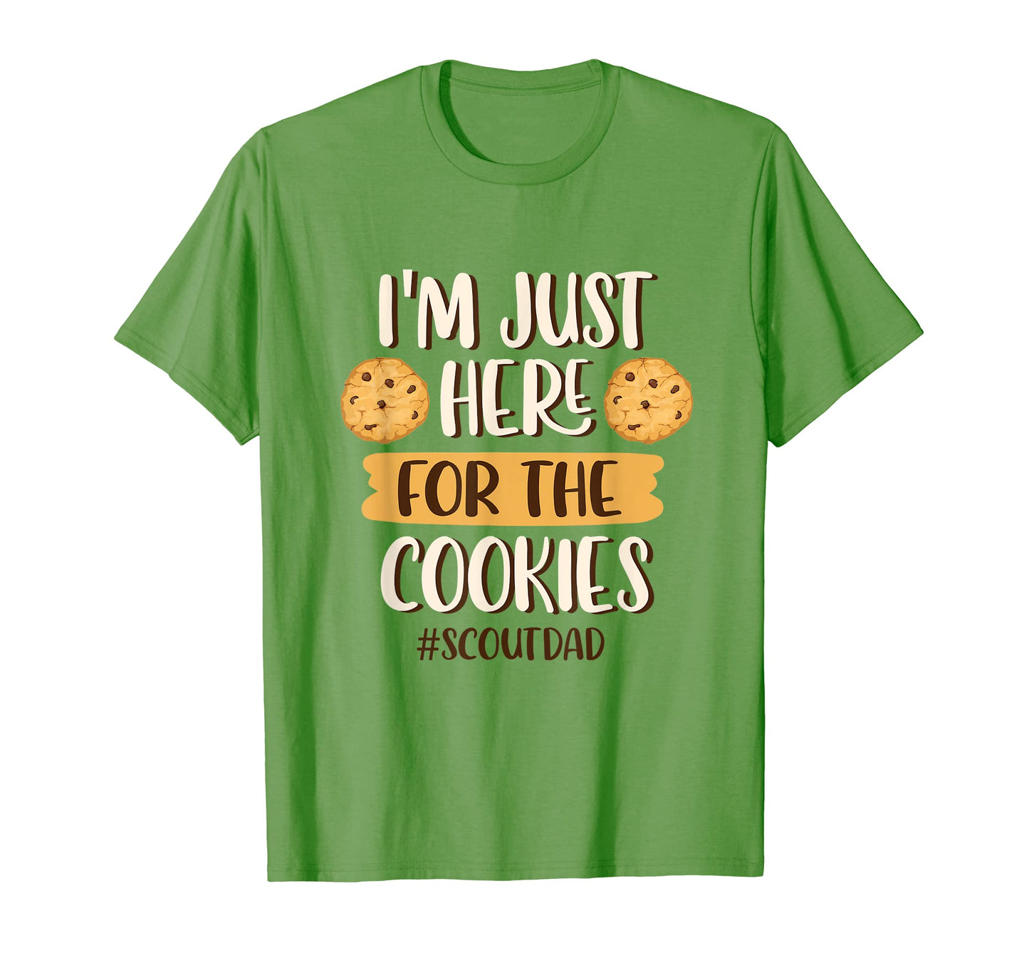 Im Just Here Cookies Funny Scout Dad T-Shirt - Trendy Graphic for Adults - T-Shirt, Sweatshirt, Hoodie