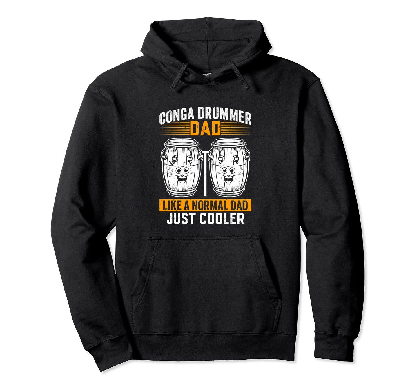 Conga Drummer Dad Like Normal Dad Hoodie - Casual Everyday Wear Men Women - T-Shirt, Sweatshirt, Hoodie
