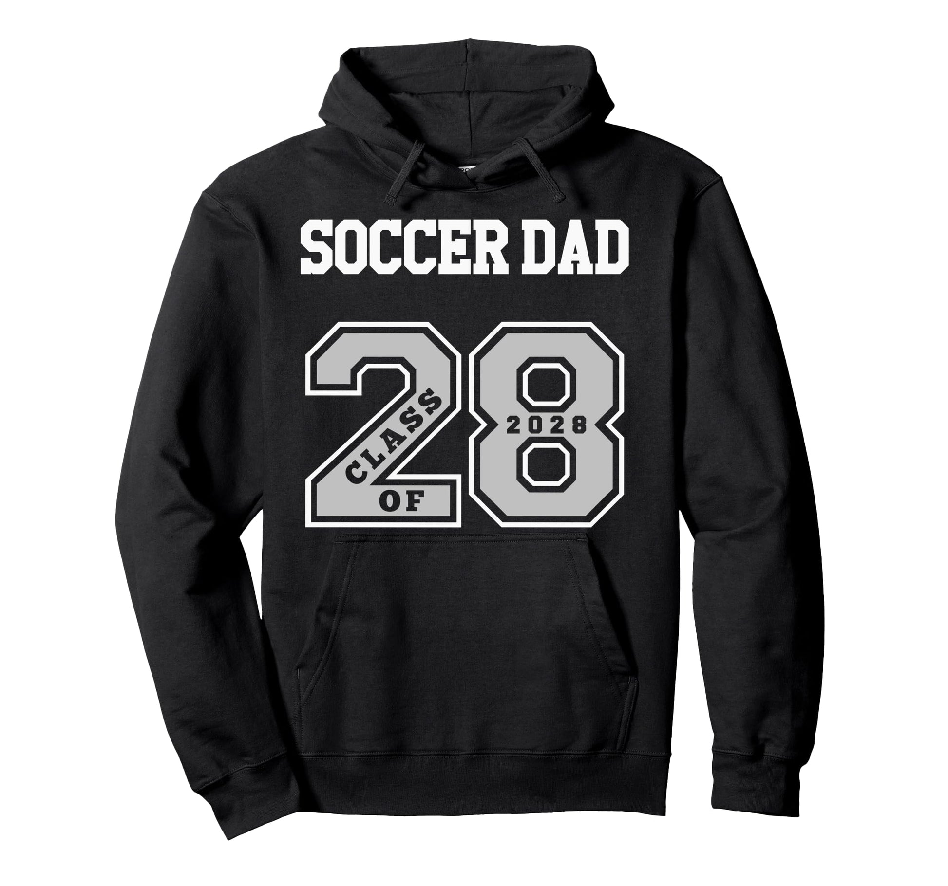 Soccer Dad Class 2028 Soccer Dad 28 Hoodie - Casual Everyday Wear Unisex - T-Shirt, Sweatshirt, Hoodie