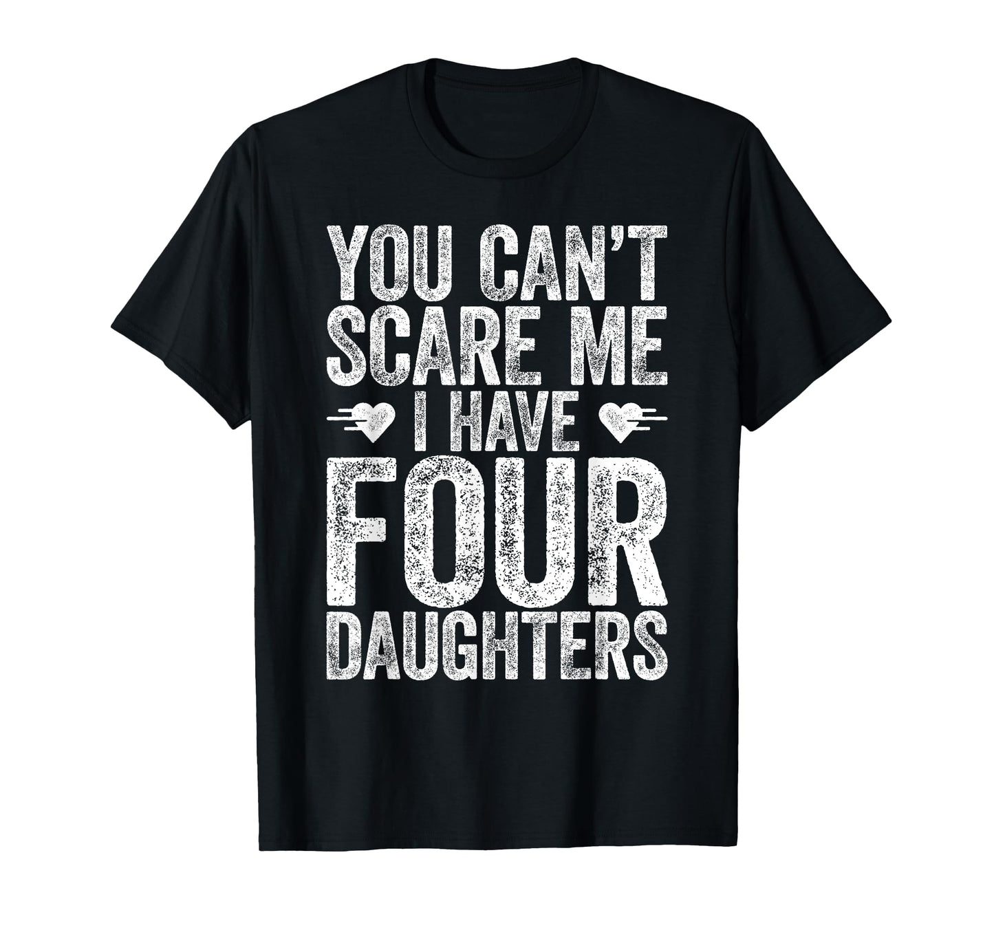 You Cant Scare Me I Have Four T-Shirt - Custom Art Print for Adults - T-Shirt, Sweatshirt, Hoodie
