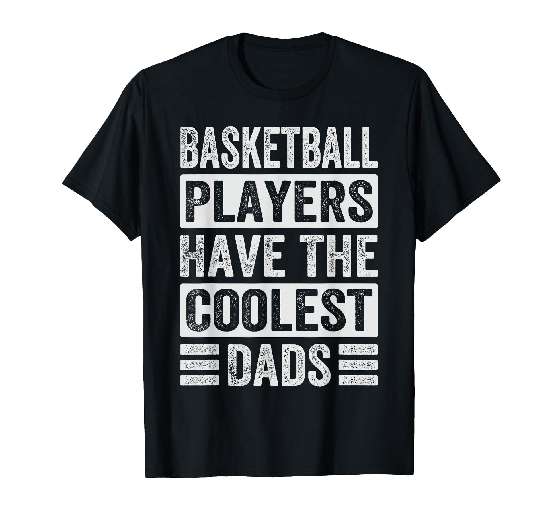 Basketball Players Have Coolest Dads T-Shirt - Streetwear Style Men Women - T-Shirt, Sweatshirt, Hoodie