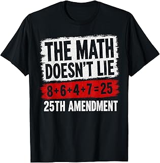 The Math Doesn't Lie! 8+6+4+7= 25th Amendment Vintage Tee T-Shirt Unisex T-shirt, Sweatshirt, Hoodie, Long Sleeve Tee - T-Shirt, Sweatshirt, Hoodie