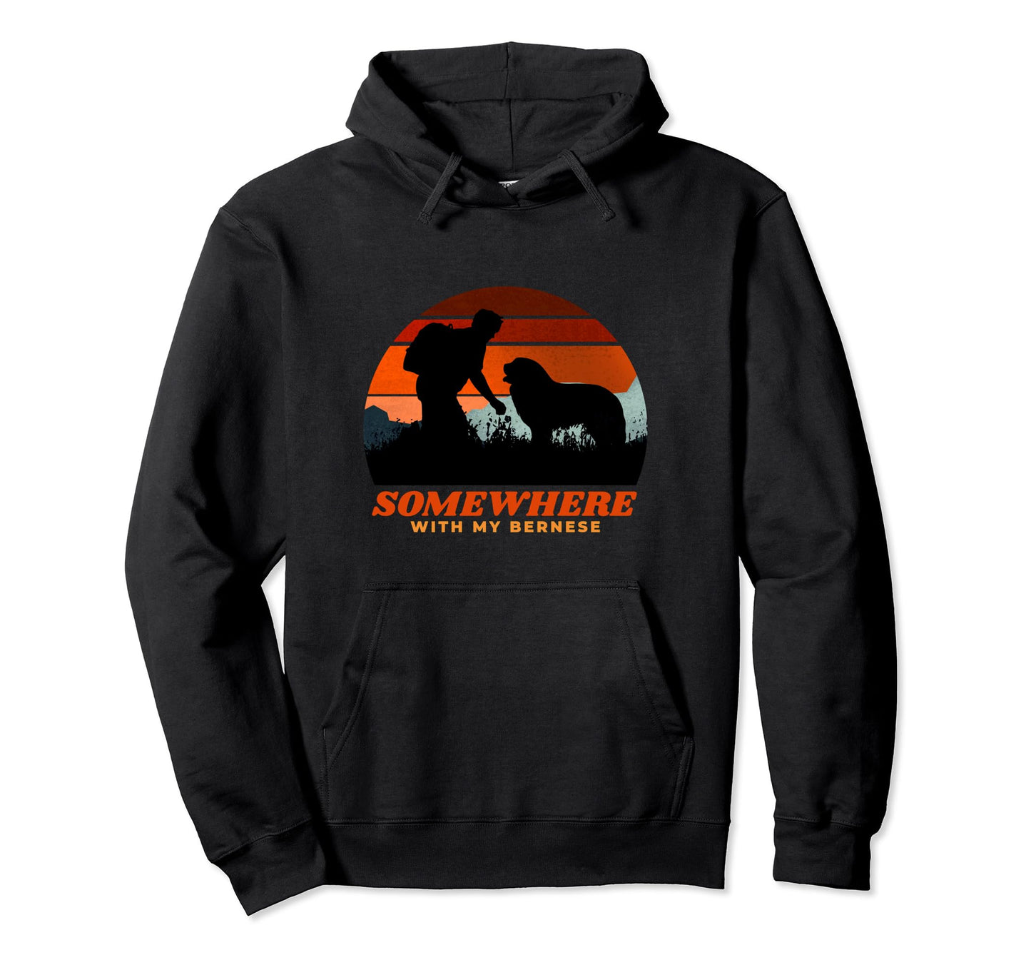 Somewhere My Bernese Mountain Dog Dad Hoodie - Unique Graphic Men Women - T-Shirt, Sweatshirt, Hoodie