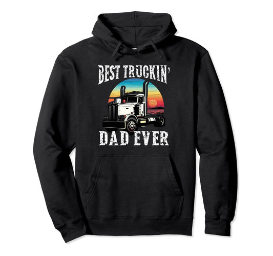 Best Truckin Dad Ever Truck Driver Hoodie - Minimalist Print for Adults - T-Shirt, Sweatshirt, Hoodie