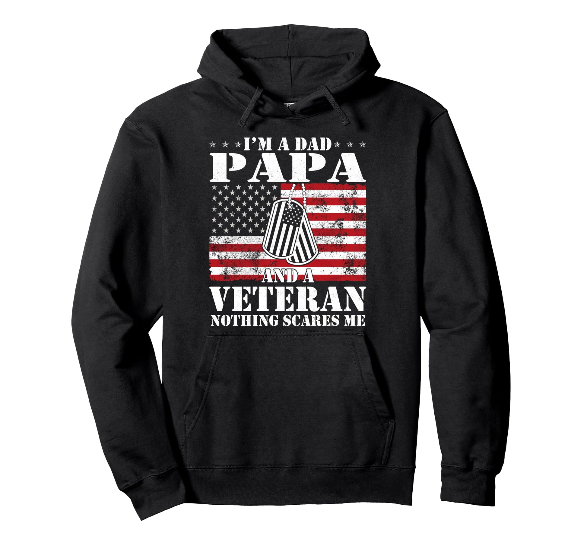 Im Dad Papa And Veteran Nothing Scares Hoodie - Graphic Print for Adults - T-Shirt, Sweatshirt, Hoodie