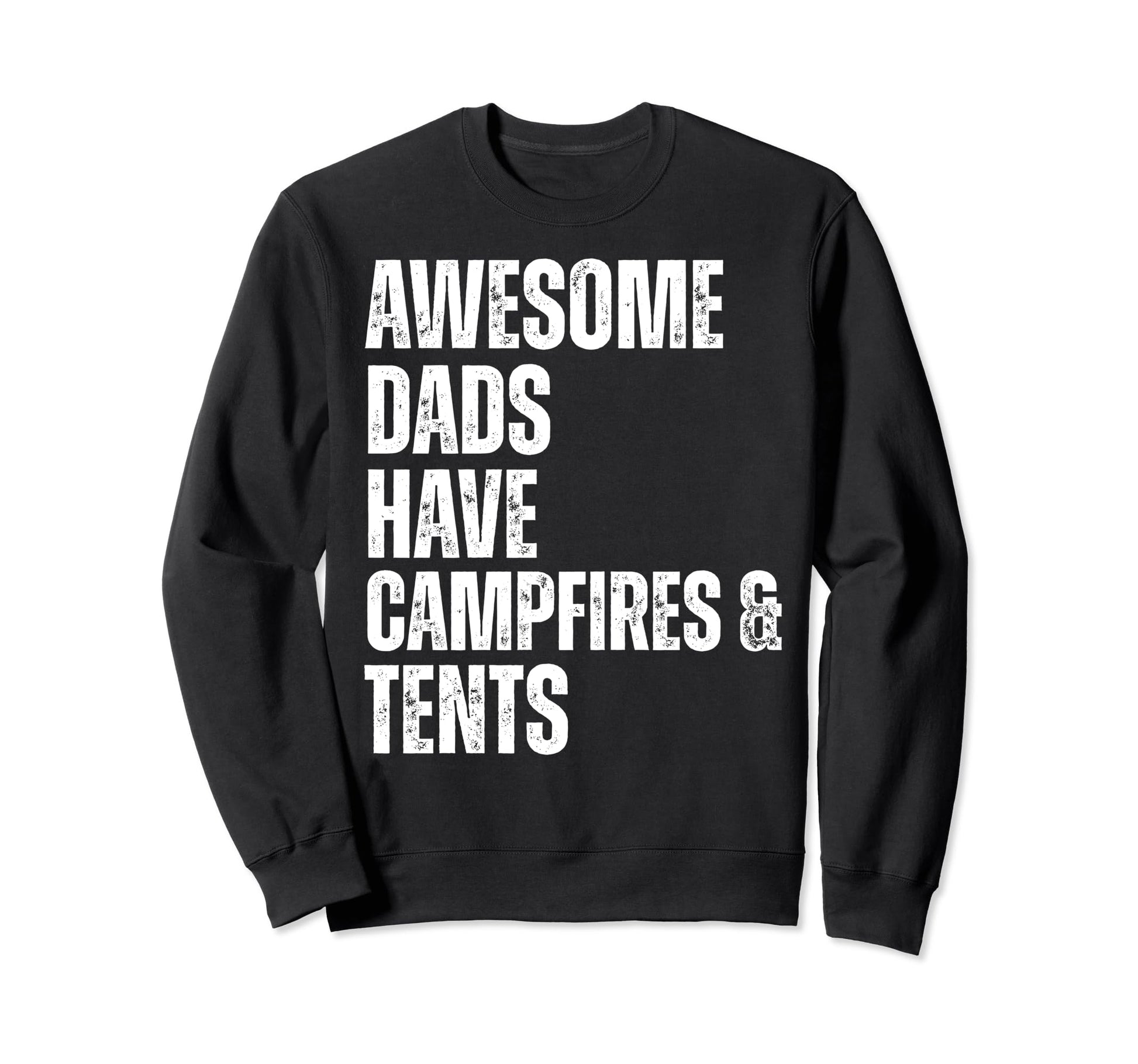 Awesome Dads Have Campfires Tents Sweatshirt - Unique Graphic Unisex - T-Shirt, Sweatshirt, Hoodie