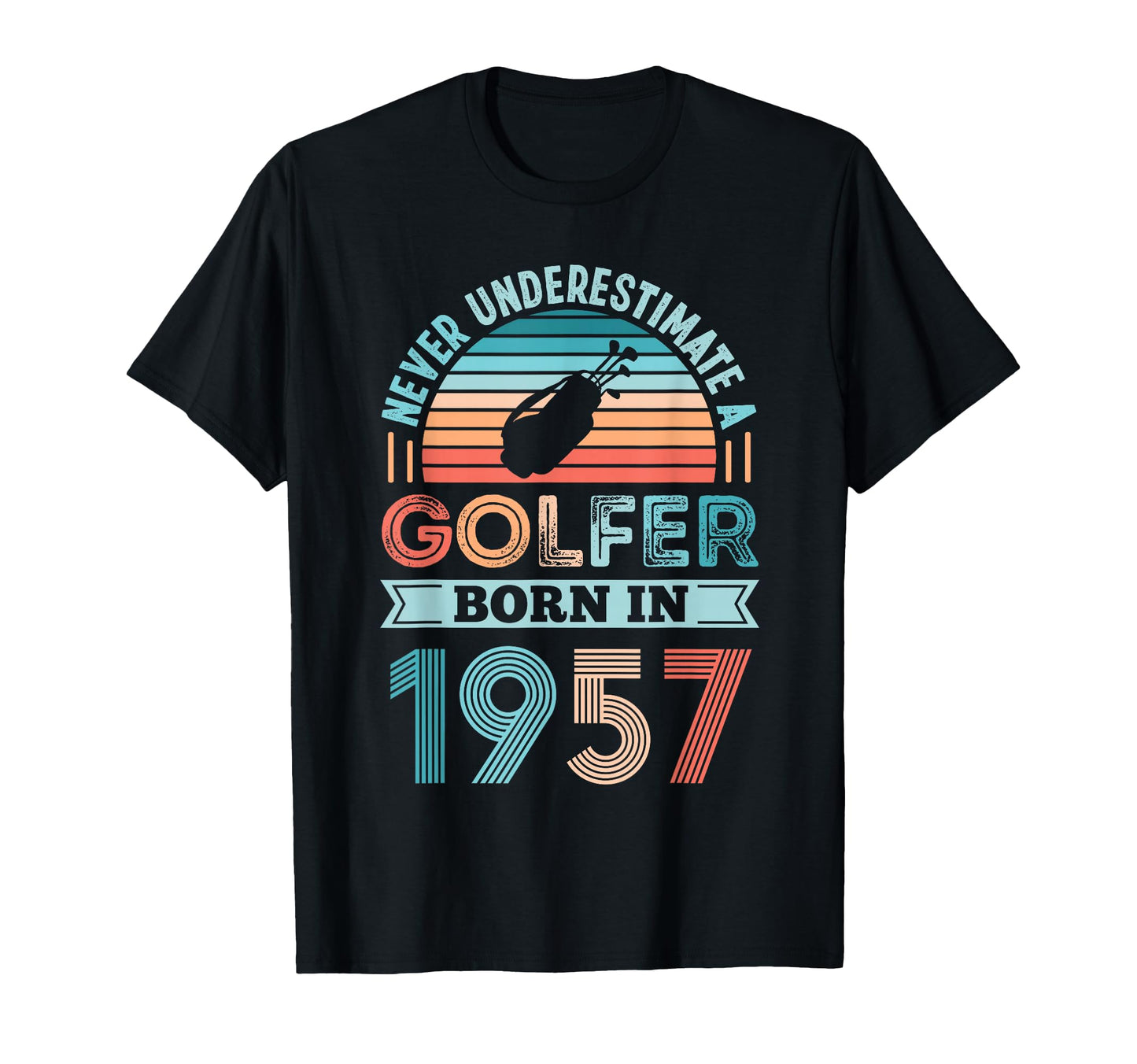 Golfer Born 1957 70Th Birthday T-Shirt - Fun Novelty Design for Adults - T-Shirt, Sweatshirt, Hoodie