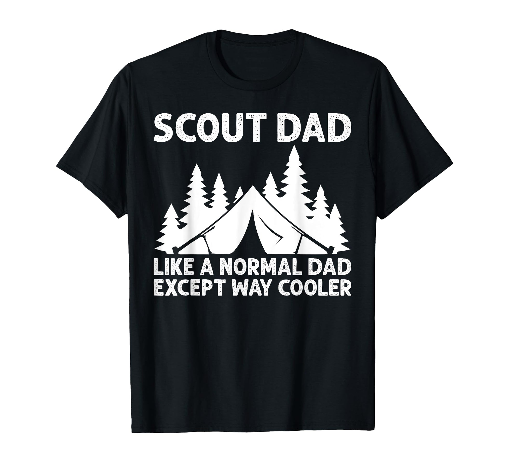Scouting Scout Dad Like Normal Dad T-Shirt - Casual Everyday Wear Unisex - T-Shirt, Sweatshirt, Hoodie