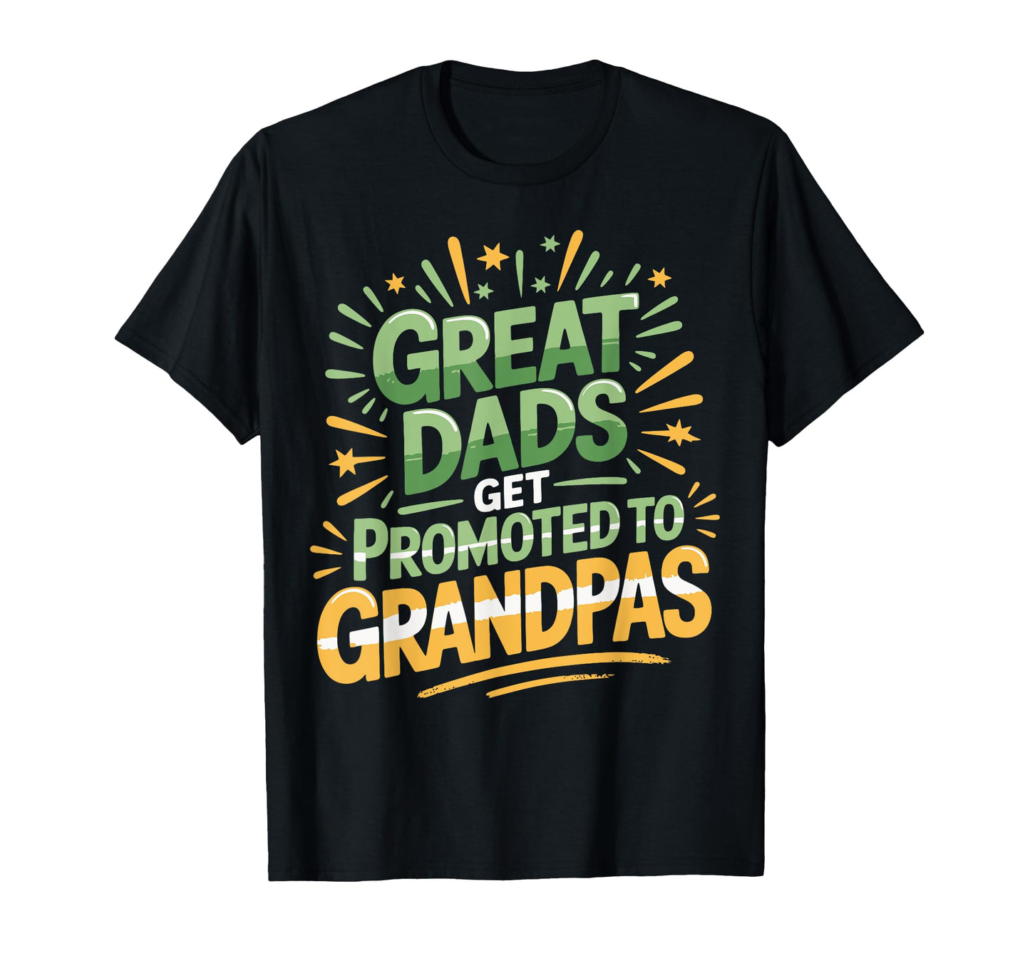 Great Dads Get Promoted To Grandpas T-Shirt - Novelty Apparel for Adults - T-Shirt, Sweatshirt, Hoodie