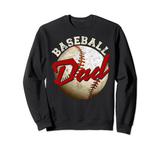 Baseball Dad Fathers Day Daddy Sweatshirt - Trendy Graphic Men Women - T-Shirt, Sweatshirt, Hoodie