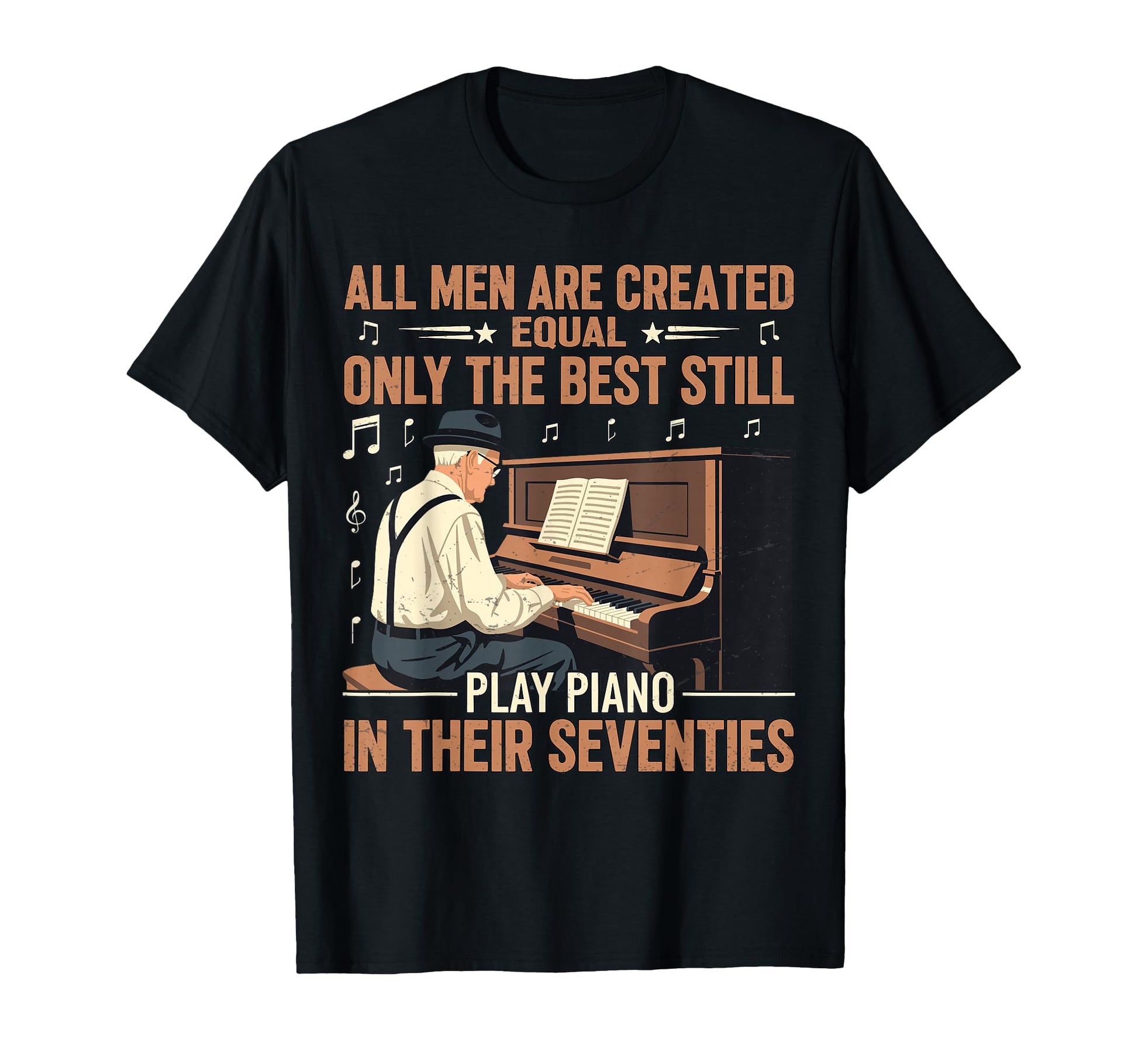 Are Created Equal Only Best Play Piano T-Shirt - Unique Graphic Unisex - T-Shirt, Sweatshirt, Hoodie