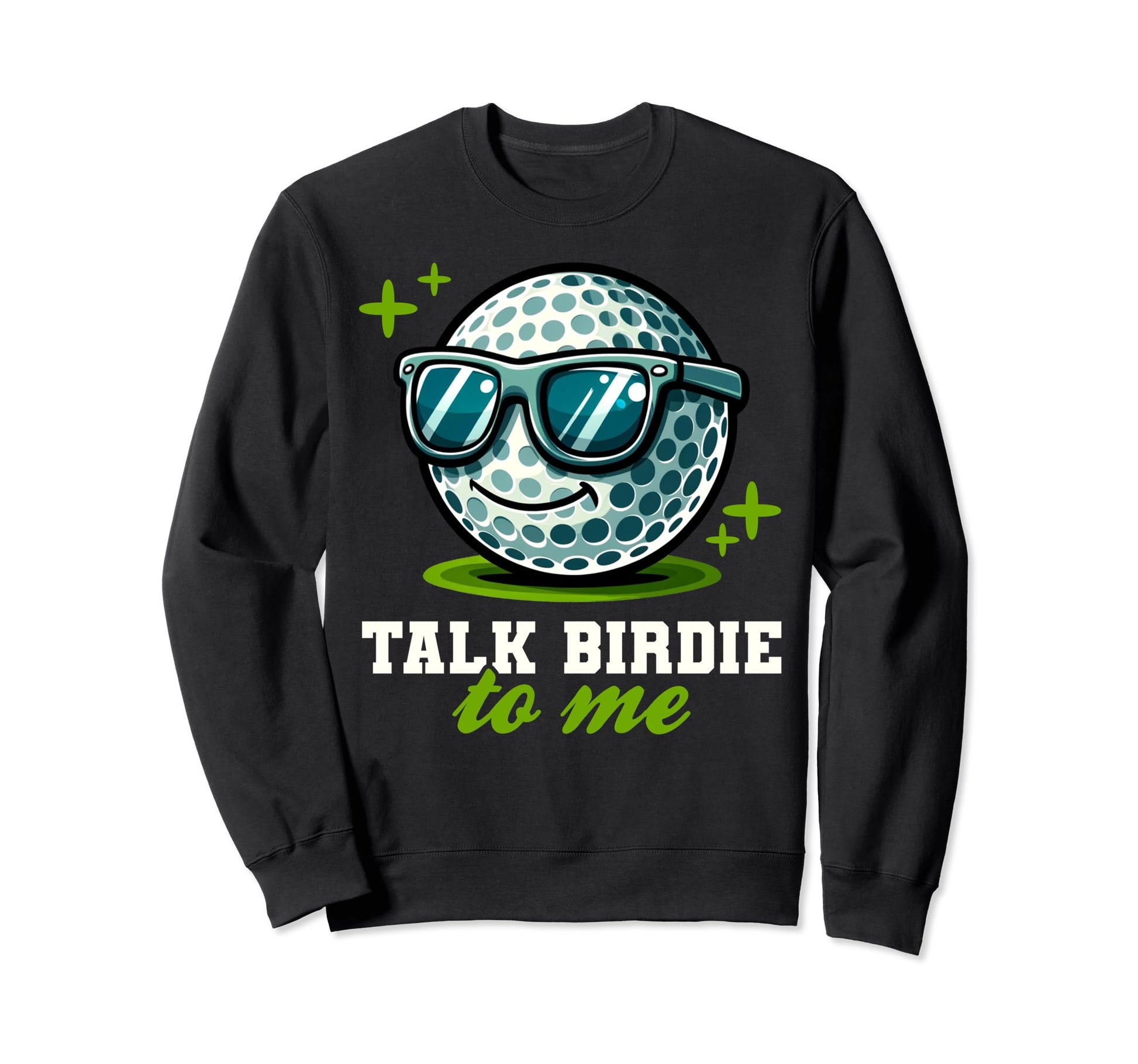 Funny Talk Birdie To Me Golfing Gag Sweatshirt - Unique Graphic Unisex - T-Shirt, Sweatshirt, Hoodie