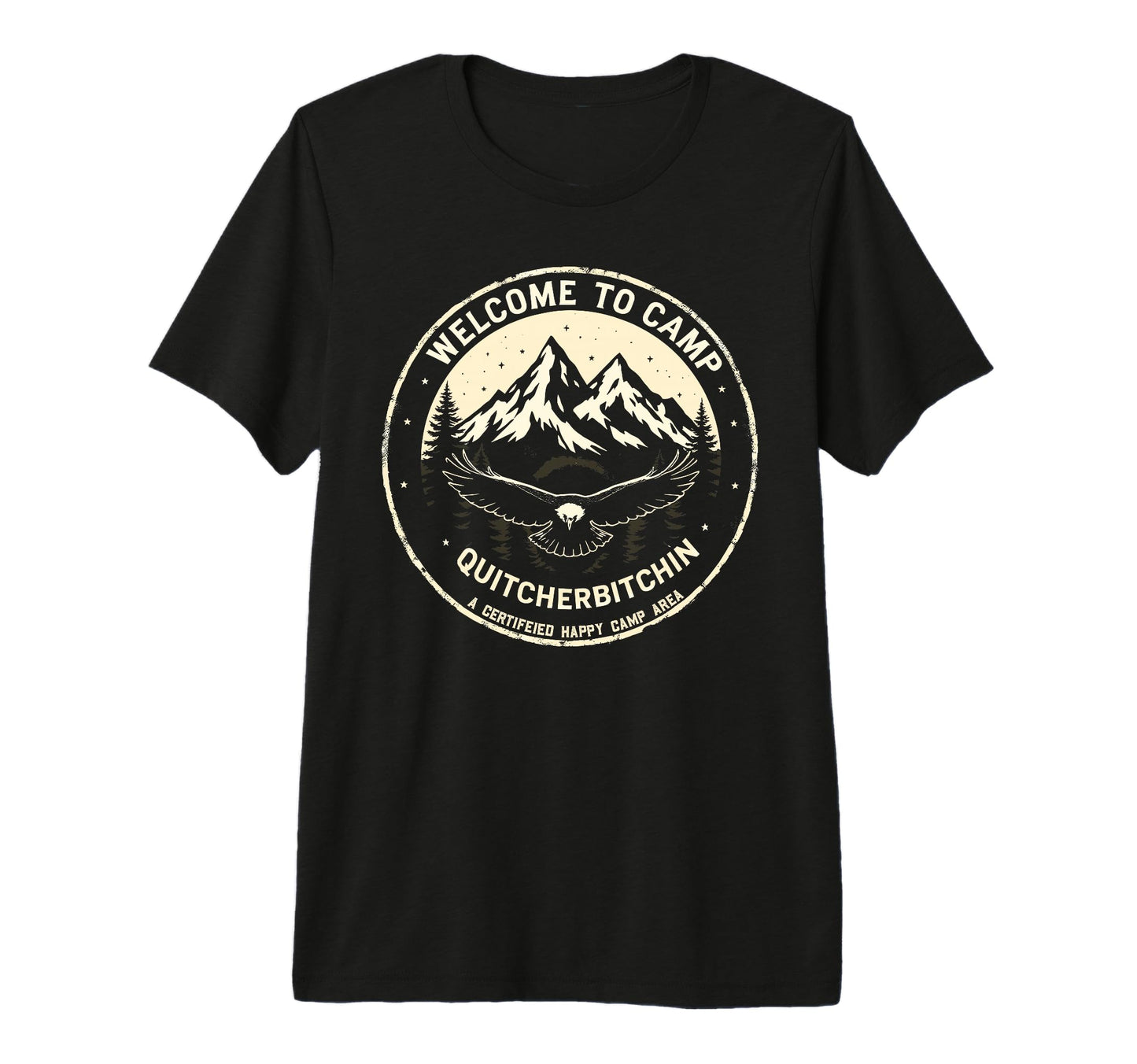 Welcome To Camp Quitcherbitchin T-Shirt - Novelty Apparel for Adults - T-Shirt, Sweatshirt, Hoodie