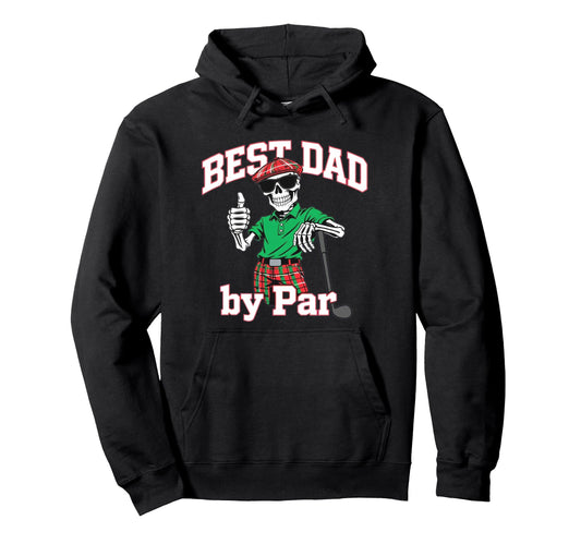 Best Dad Par Funny Skeleton Golfer Hoodie - Casual Everyday Wear Unisex - T-Shirt, Sweatshirt, Hoodie