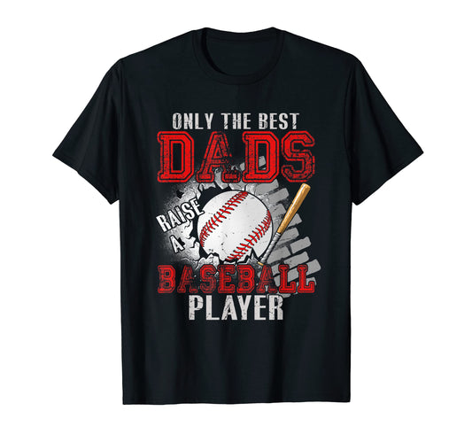Best Dads Raise Baseball Player Fathers Day T-Shirt - Graphic Print Unisex - T-Shirt, Sweatshirt, Hoodie