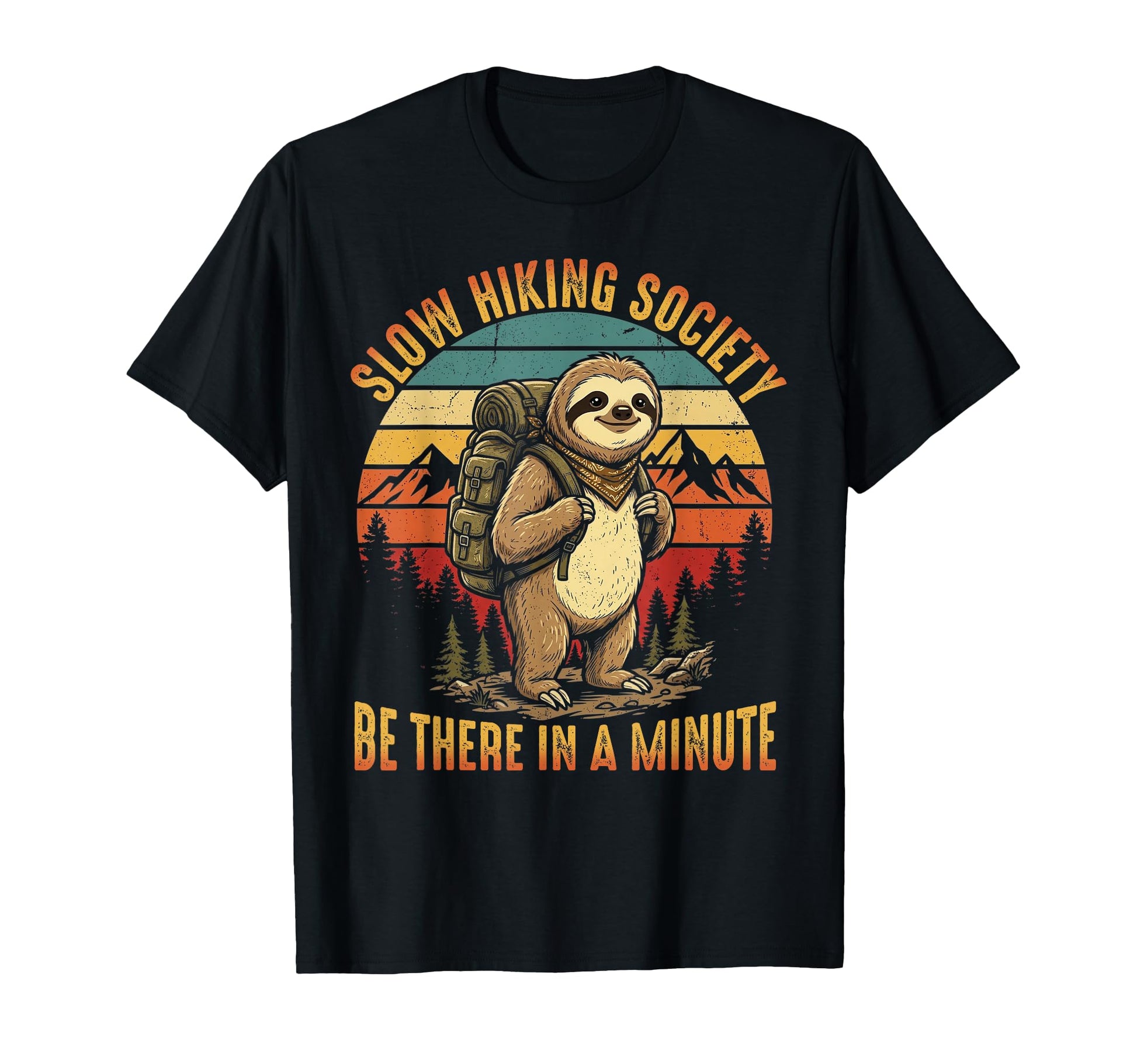 Slow Hikers Society Be There Minute T-Shirt - Custom Art Print for Adults - T-Shirt, Sweatshirt, Hoodie