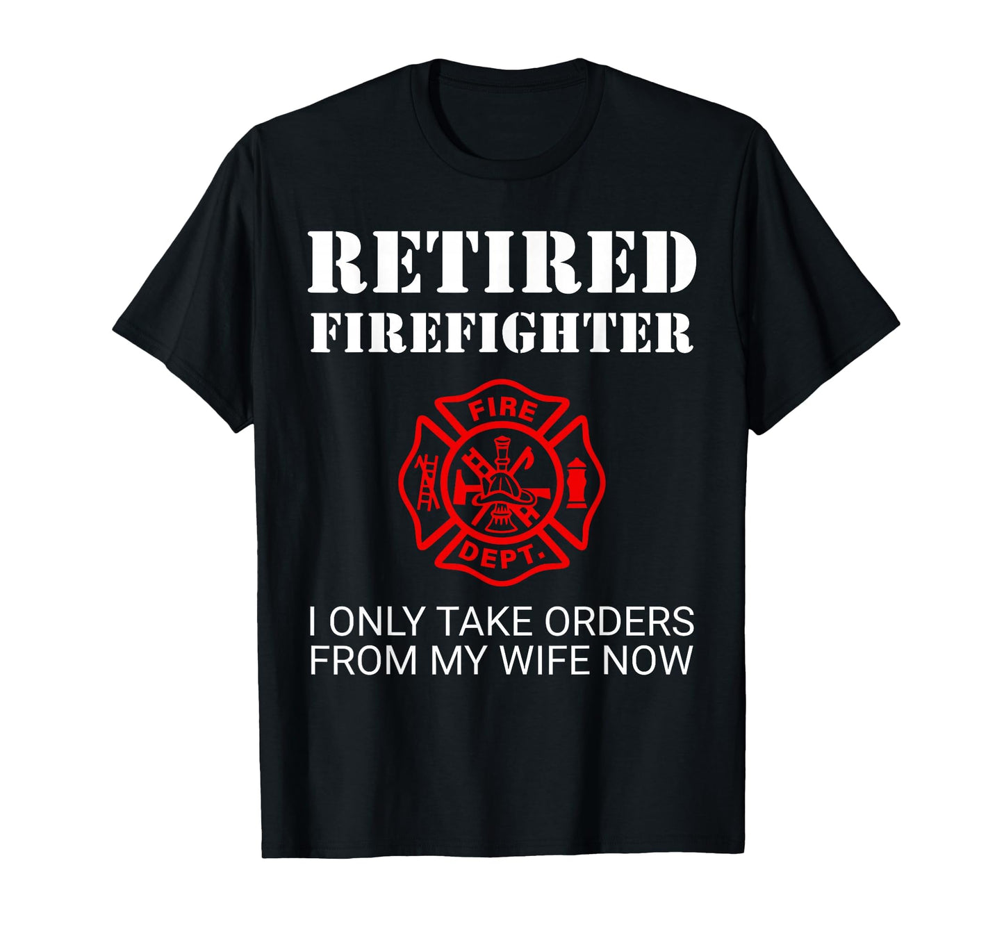 Funny Retired Firefighter Retirement T-Shirt - Novelty Apparel for Adults - T-Shirt, Sweatshirt, Hoodie