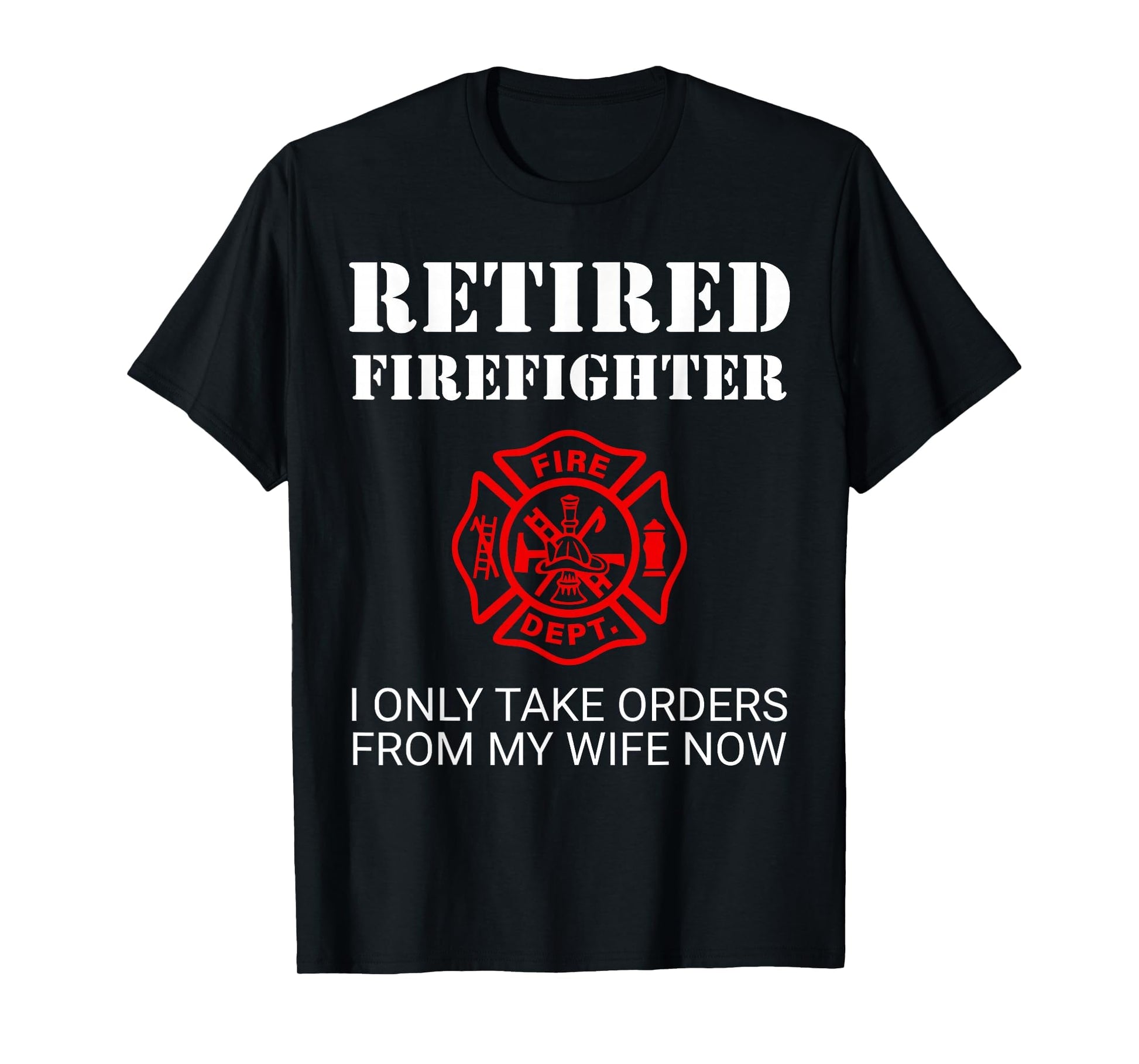 Funny Retired Firefighter Retirement T-Shirt - Novelty Apparel for Adults - T-Shirt, Sweatshirt, Hoodie