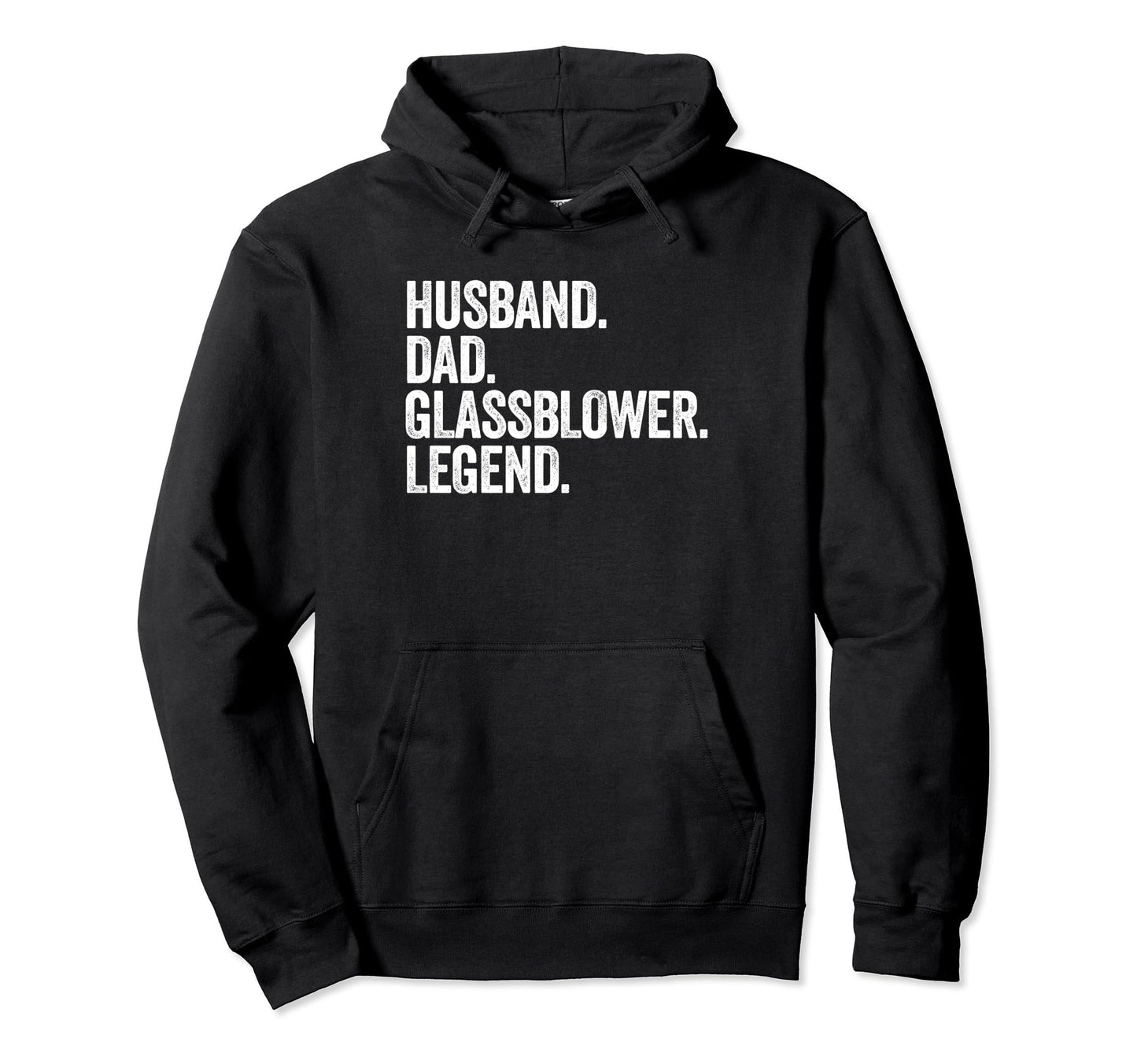 Husband Dad Glassblower Funny Hoodie - Novelty Apparel Men Women - T-Shirt, Sweatshirt, Hoodie