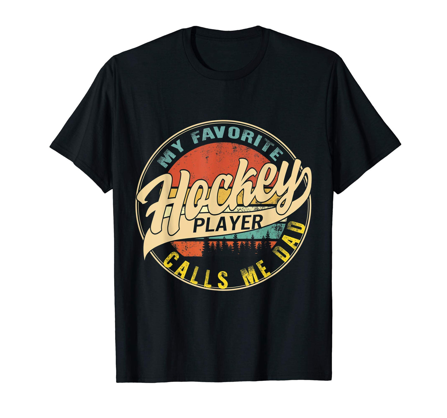 Hockey Dad Favorite Hockey Player Calls T-Shirt - Graphic Print for Adults - T-Shirt, Sweatshirt, Hoodie