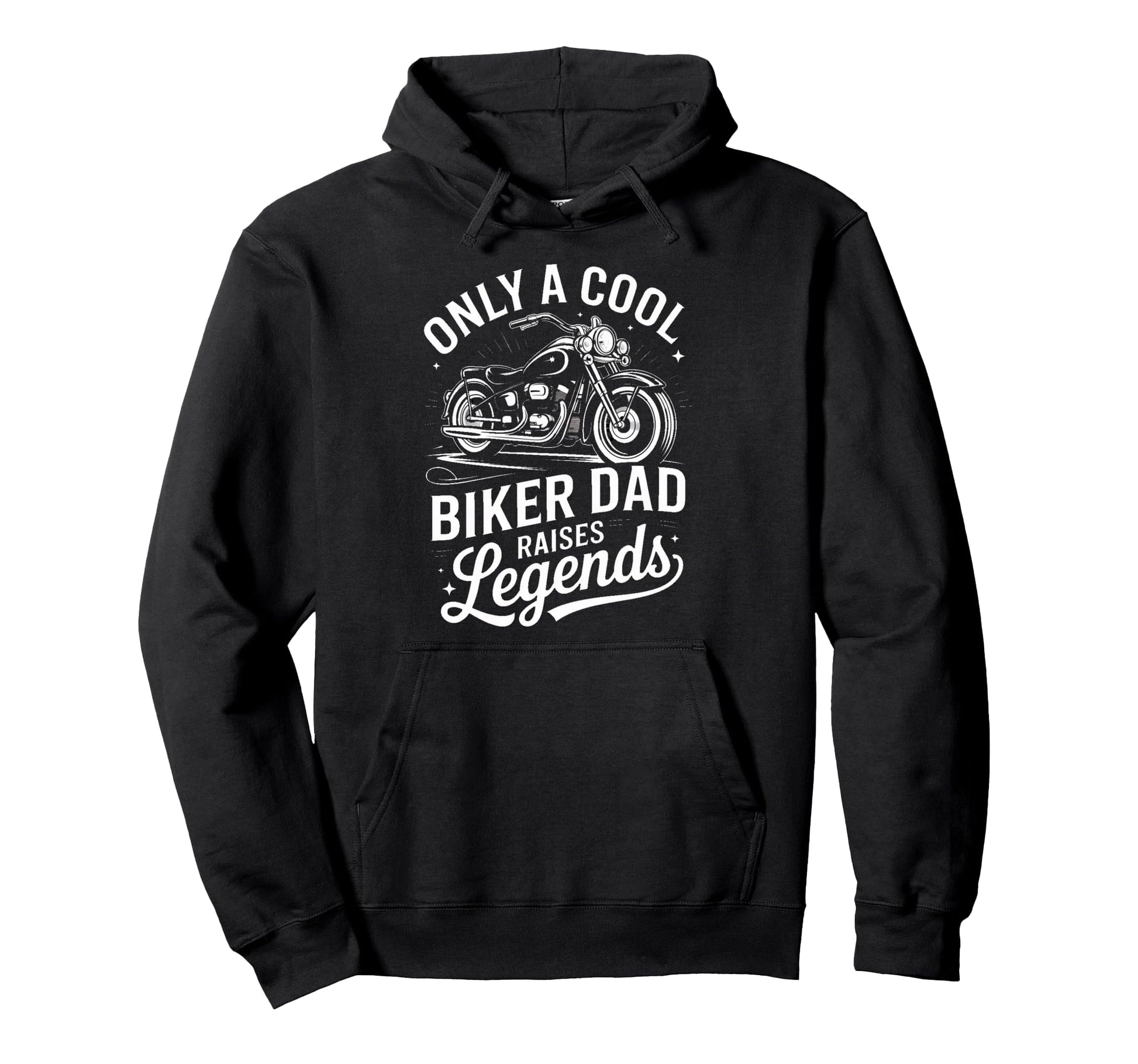 Only Biker Dad Raises Legends Hoodie - Unique Graphic for Adults - T-Shirt, Sweatshirt, Hoodie