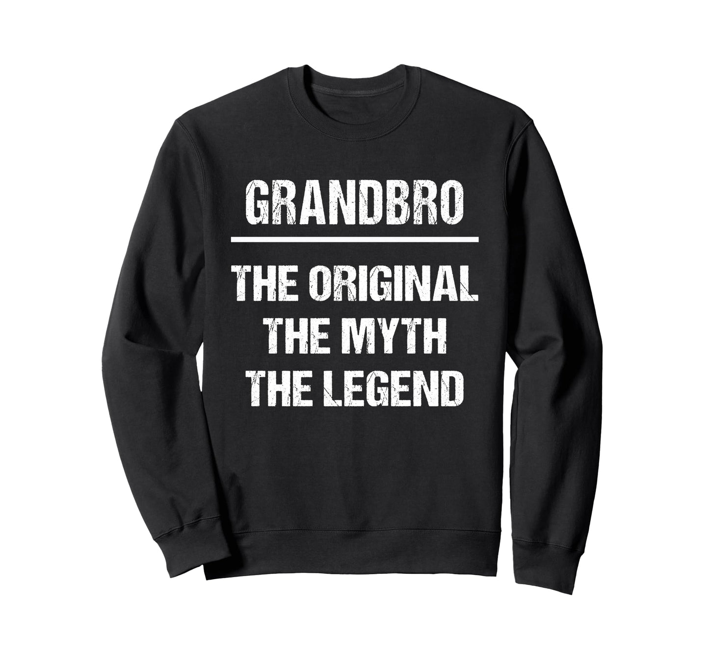 Grandbro Original Name Myth Legend Sweatshirt - Custom Art Print Men Women - T-Shirt, Sweatshirt, Hoodie