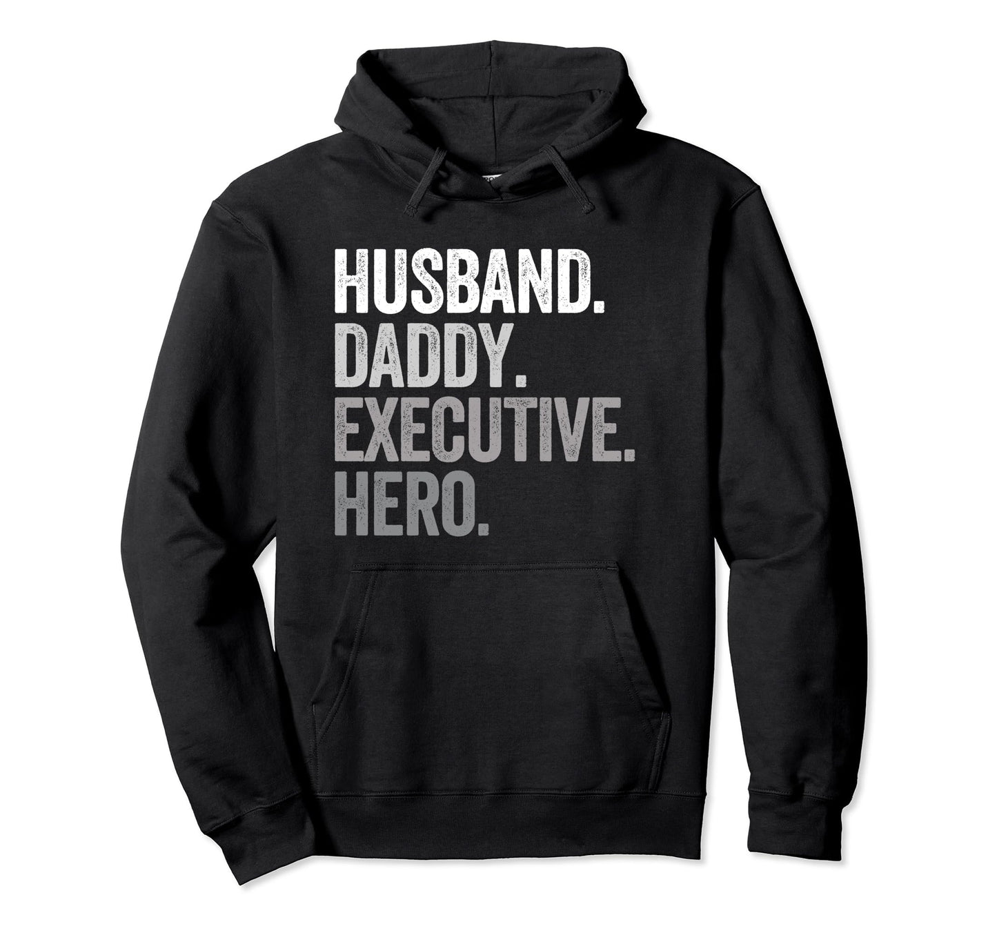 Husband Daddy Executive Dad Ceo Chief Hoodie - Streetwear Style Men Women - T-Shirt, Sweatshirt, Hoodie