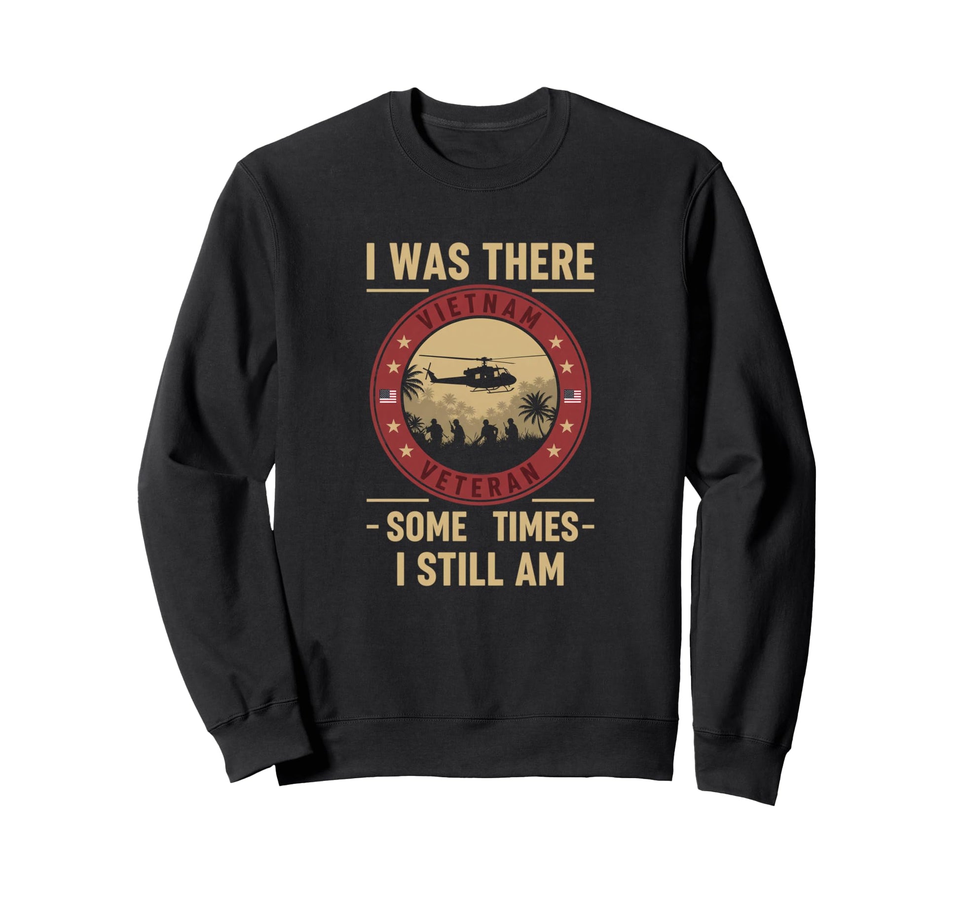 I Was There Vietnam Veteran Sweatshirt - Minimalist Print for Adults - T-Shirt, Sweatshirt, Hoodie