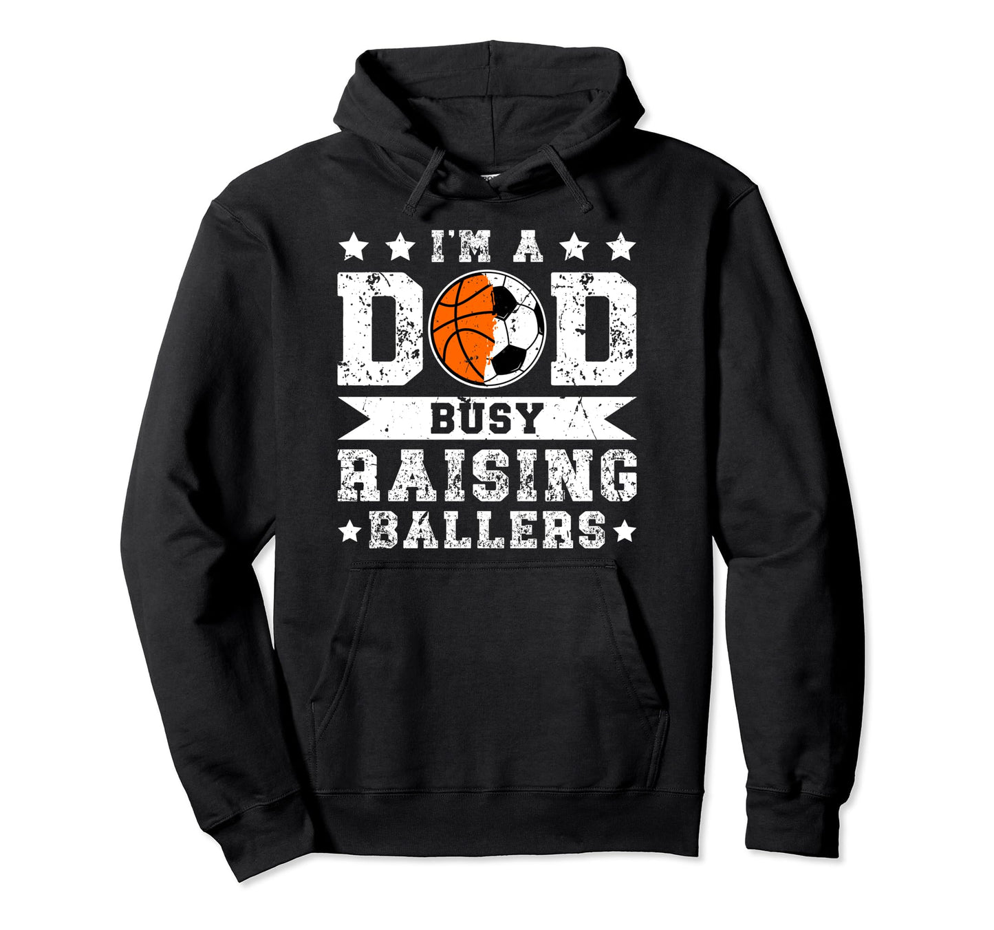 Im Dad Busy Raising Ballers Soccer Hoodie - Unique Graphic Men Women - T-Shirt, Sweatshirt, Hoodie