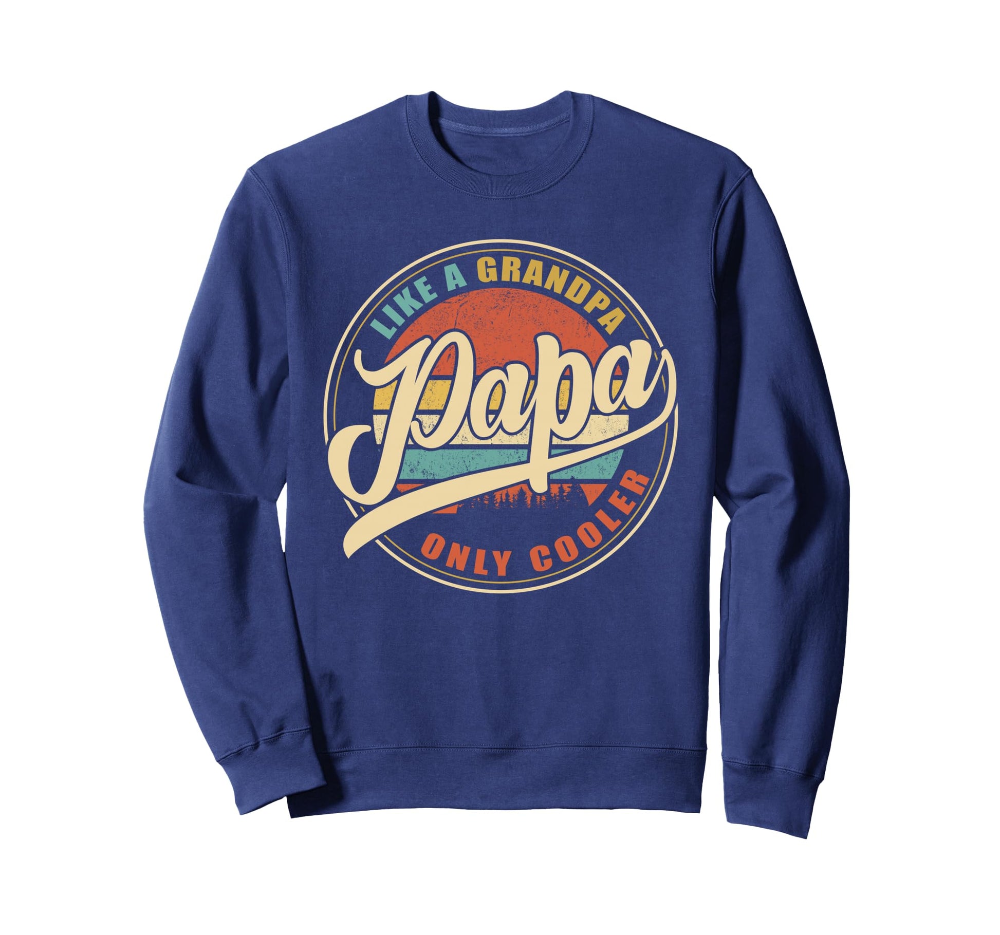 Papa Like Grandpa Only Cooler Sweatshirt - Minimalist Print for Adults - T-Shirt, Sweatshirt, Hoodie