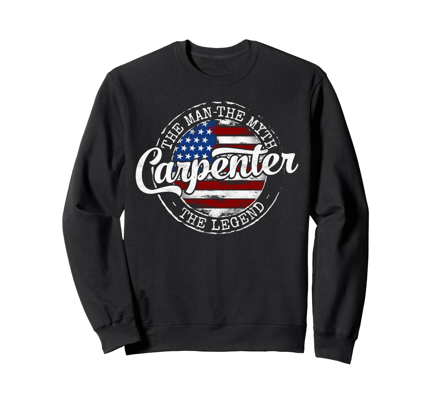 Carpenter Myth Legend Usa Flag Sweatshirt - Fun Novelty Design Unisex - T-Shirt, Sweatshirt, Hoodie