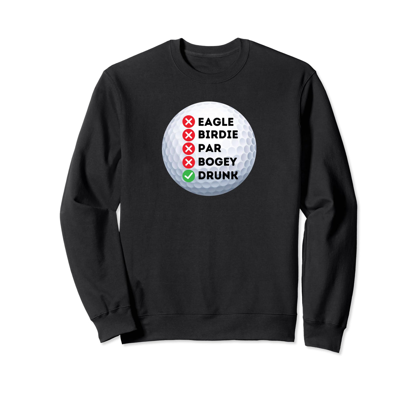 Golf Is Drunk Funny Dad Father Sweatshirt - Aesthetic Graphic for Adults - T-Shirt, Sweatshirt, Hoodie