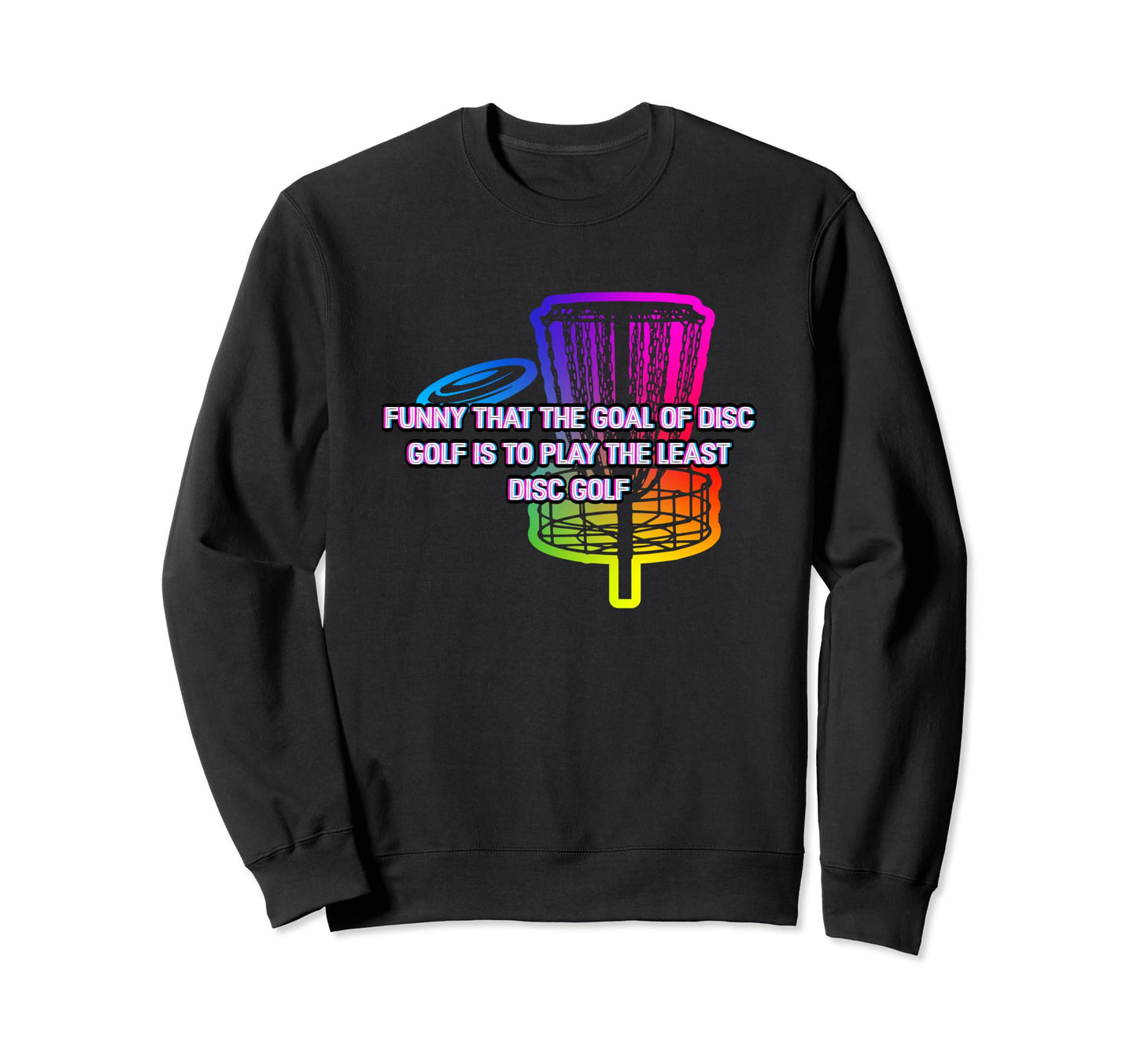 Funny Goal Disc Golf Dad Jokes Sweatshirt - Unique Graphic for Adults - T-Shirt, Sweatshirt, Hoodie