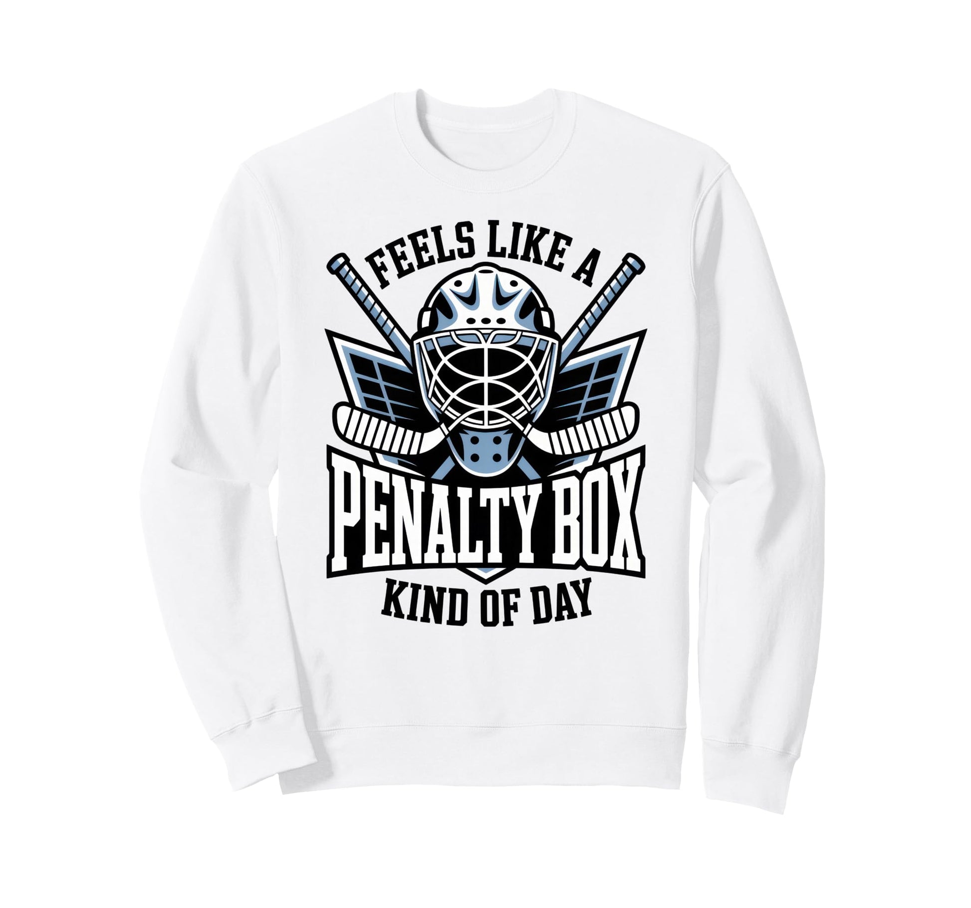 Feels Like Penalty Box Kind Day Sweatshirt - Fun Novelty Design for Adults - T-Shirt, Sweatshirt, Hoodie