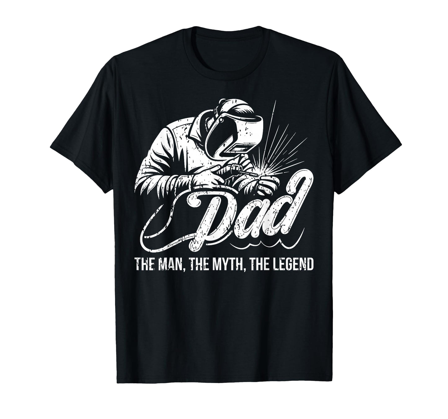 Myth Legend Father Welder Dad Pride T-Shirt - Streetwear Style for Adults - T-Shirt, Sweatshirt, Hoodie