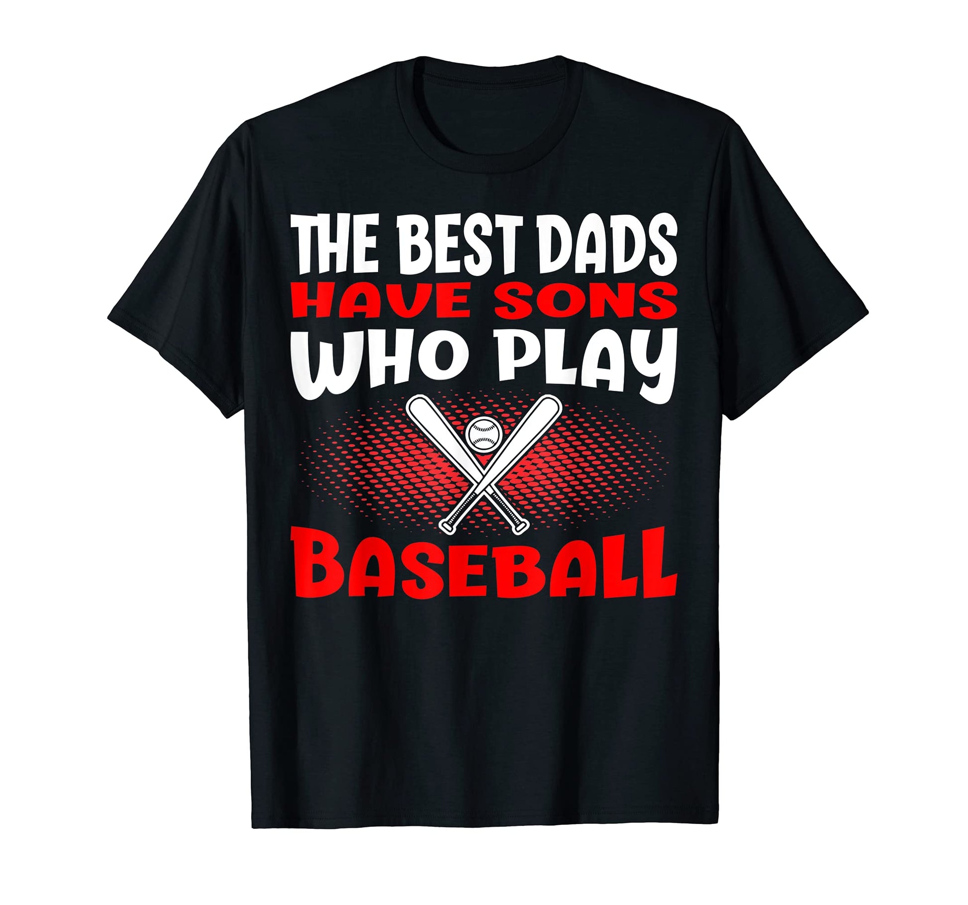 Best Dads Have Sons Play Baseball T-Shirt - Minimalist Print for Adults - T-Shirt, Sweatshirt, Hoodie