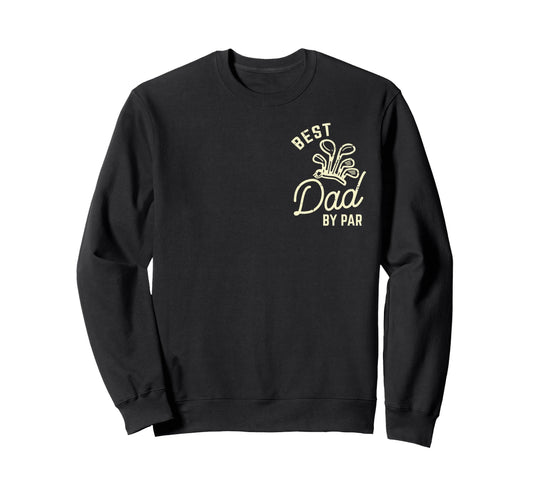 Best Dad Par Golf Pocket Funny Sweatshirt - Unique Graphic for Adults - T-Shirt, Sweatshirt, Hoodie