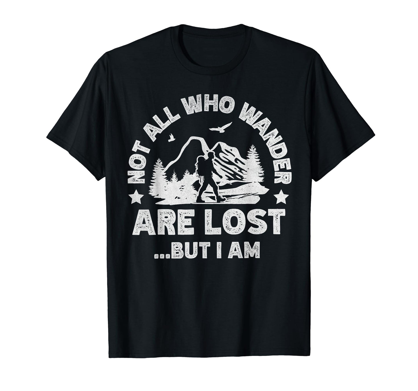 Wander Are Lost Funny Hiking Mens T-Shirt - Streetwear Style Men Women - T-Shirt, Sweatshirt, Hoodie