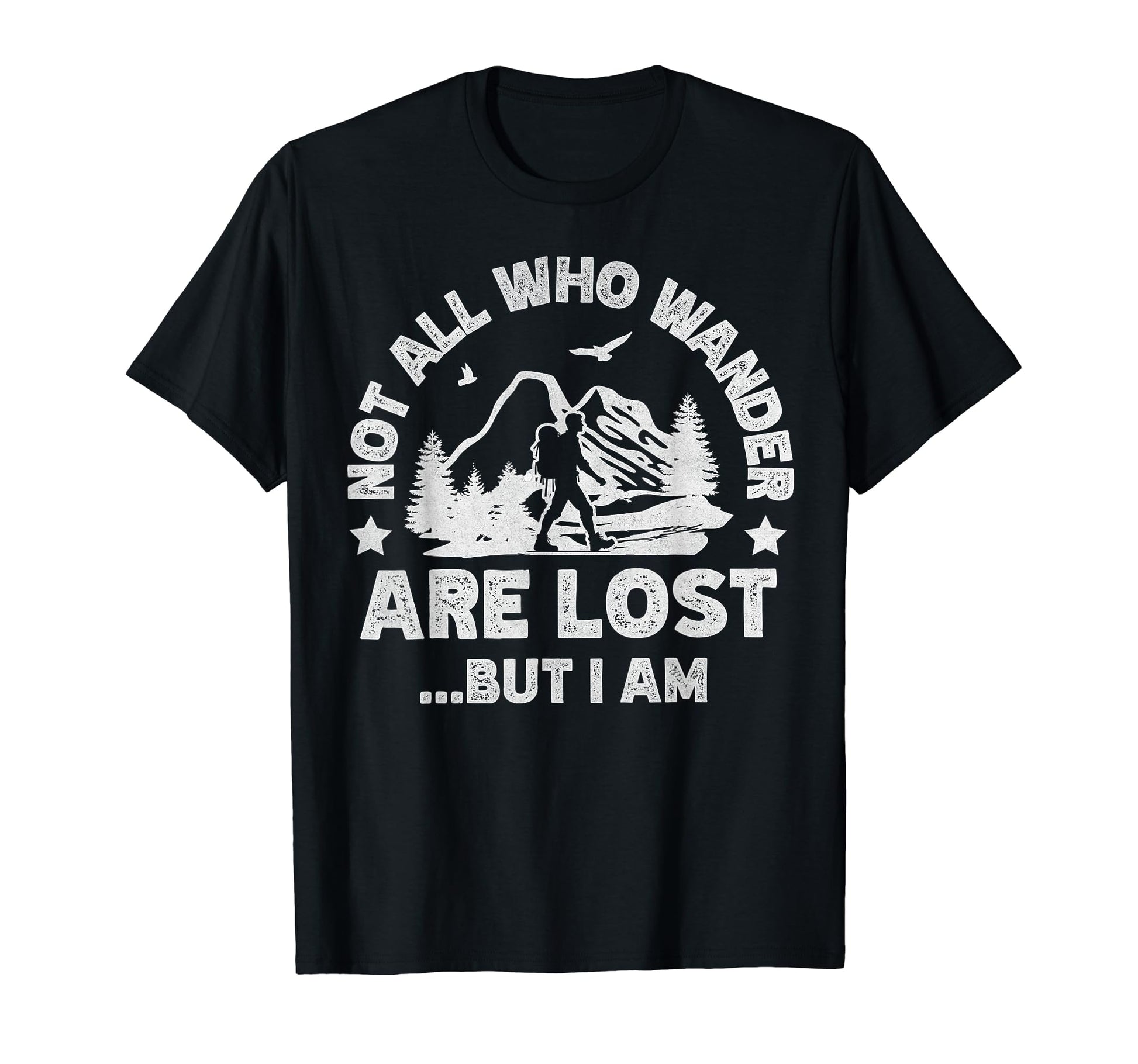 Wander Are Lost Funny Hiking Mens T-Shirt - Streetwear Style Men Women - T-Shirt, Sweatshirt, Hoodie