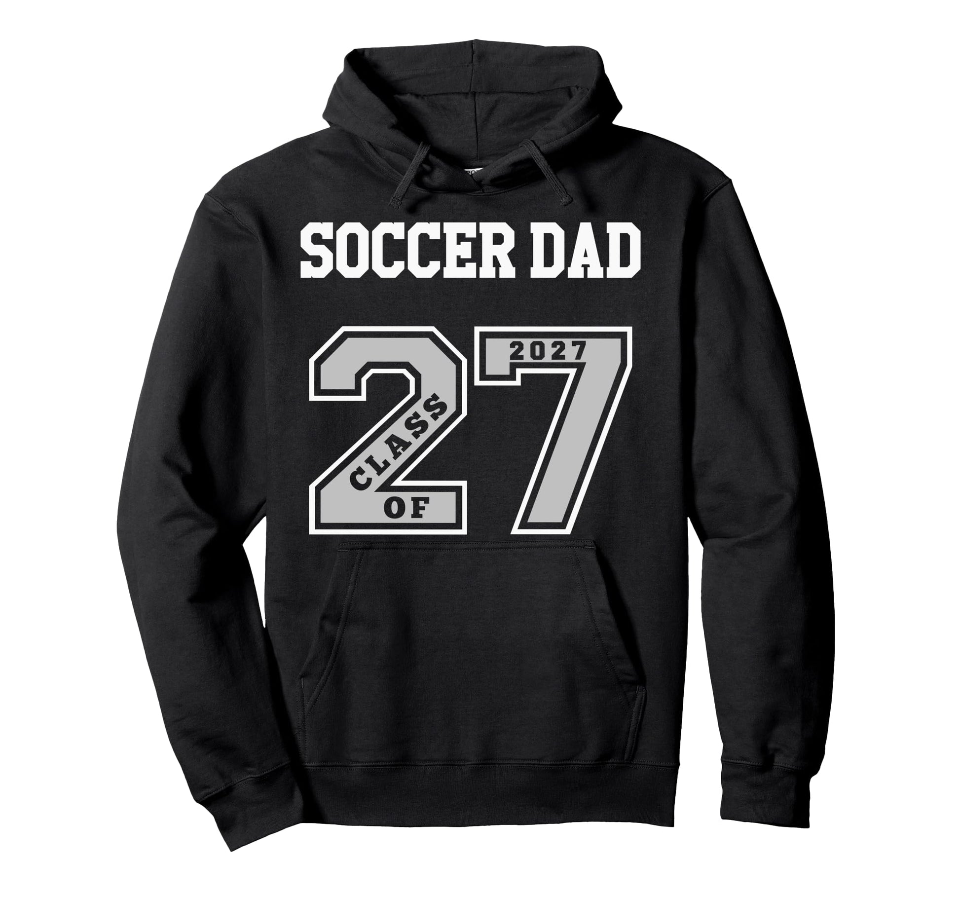 Soccer Dad Class 2027 Soccer Dad 27 Swag Hoodie - Custom Art Print Unisex - T-Shirt, Sweatshirt, Hoodie