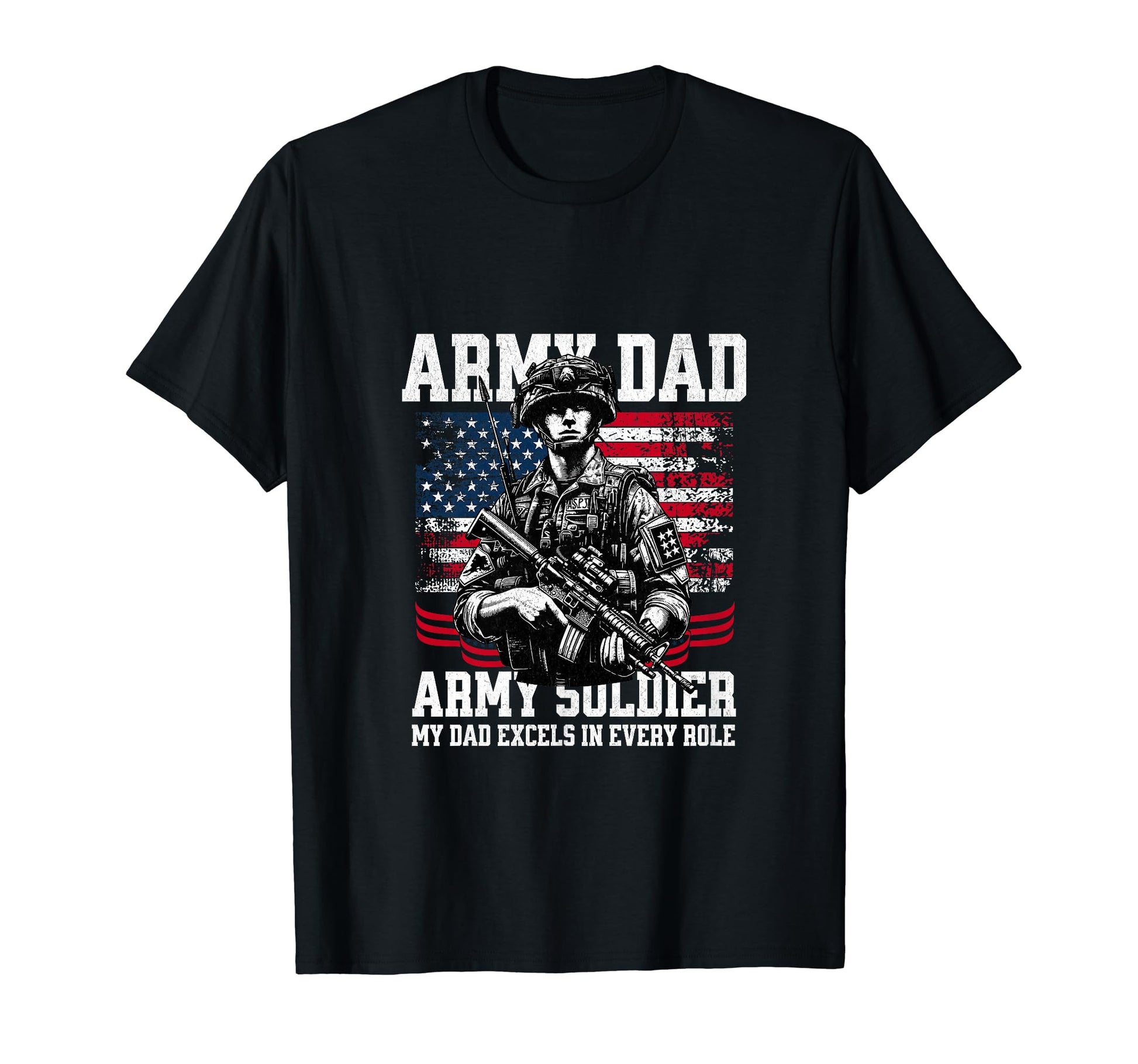 Army Dad Army Soldier Military T-Shirt - Streetwear Style Men Women - T-Shirt, Sweatshirt, Hoodie