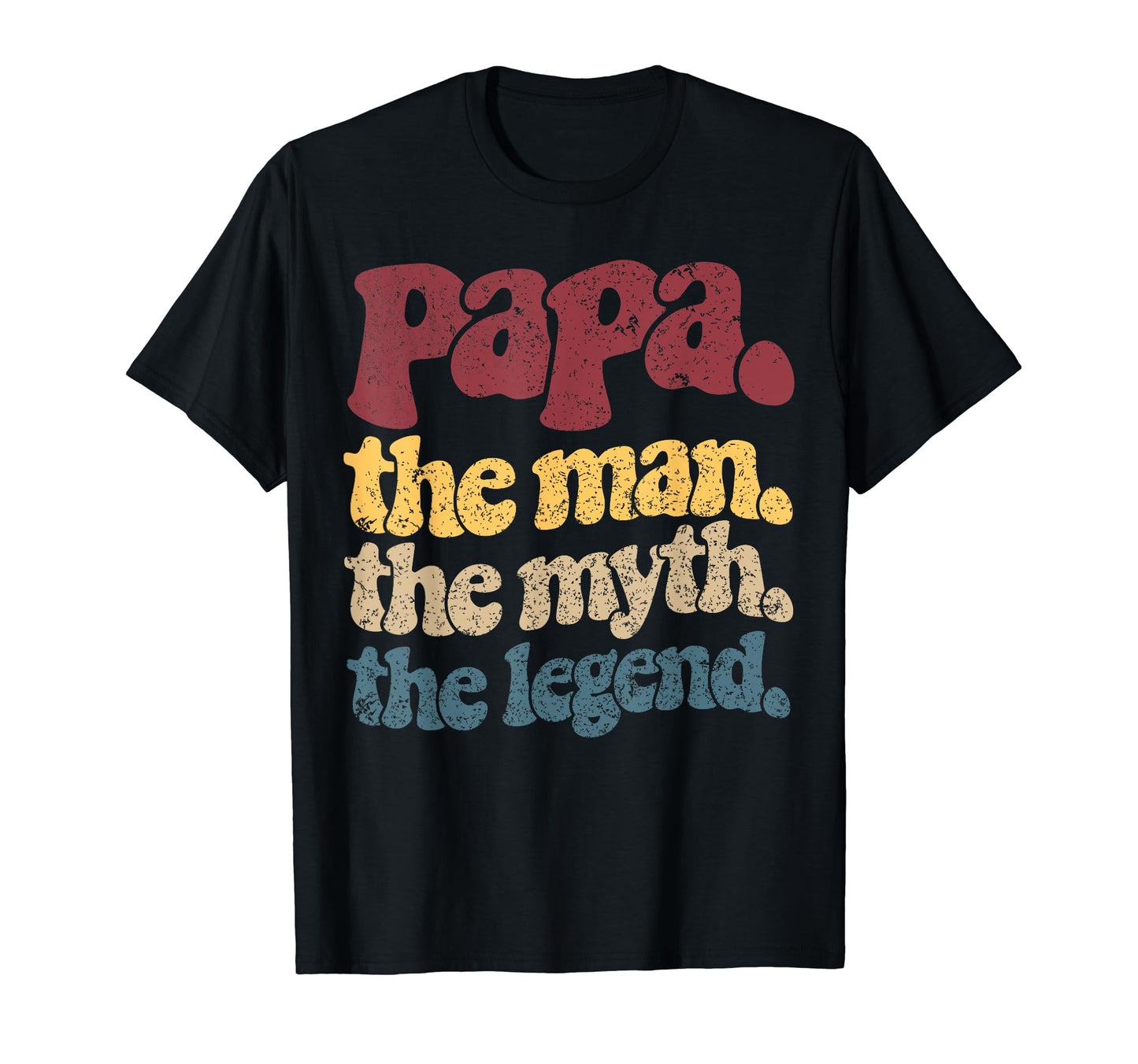 Papa Myth Legend Mens Dad Funny T-Shirt - Casual Everyday Wear Unisex - T-Shirt, Sweatshirt, Hoodie