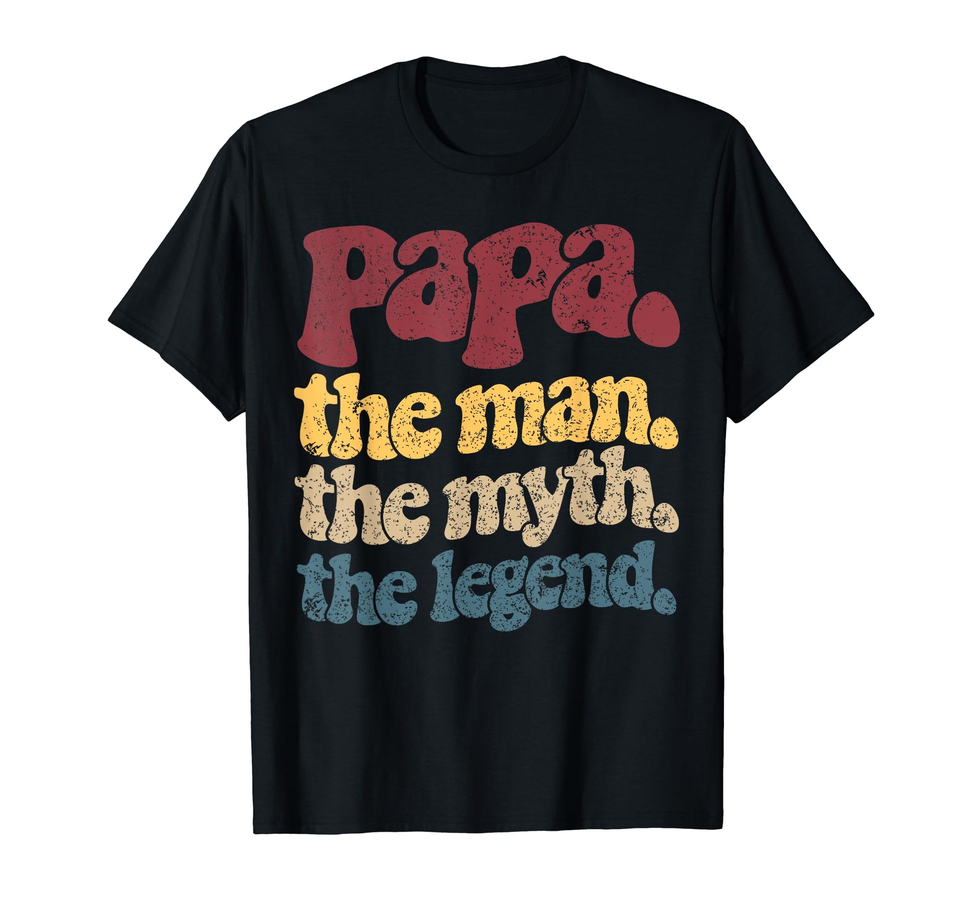 Papa Myth Legend Mens Dad Funny T-Shirt - Casual Everyday Wear Unisex - T-Shirt, Sweatshirt, Hoodie