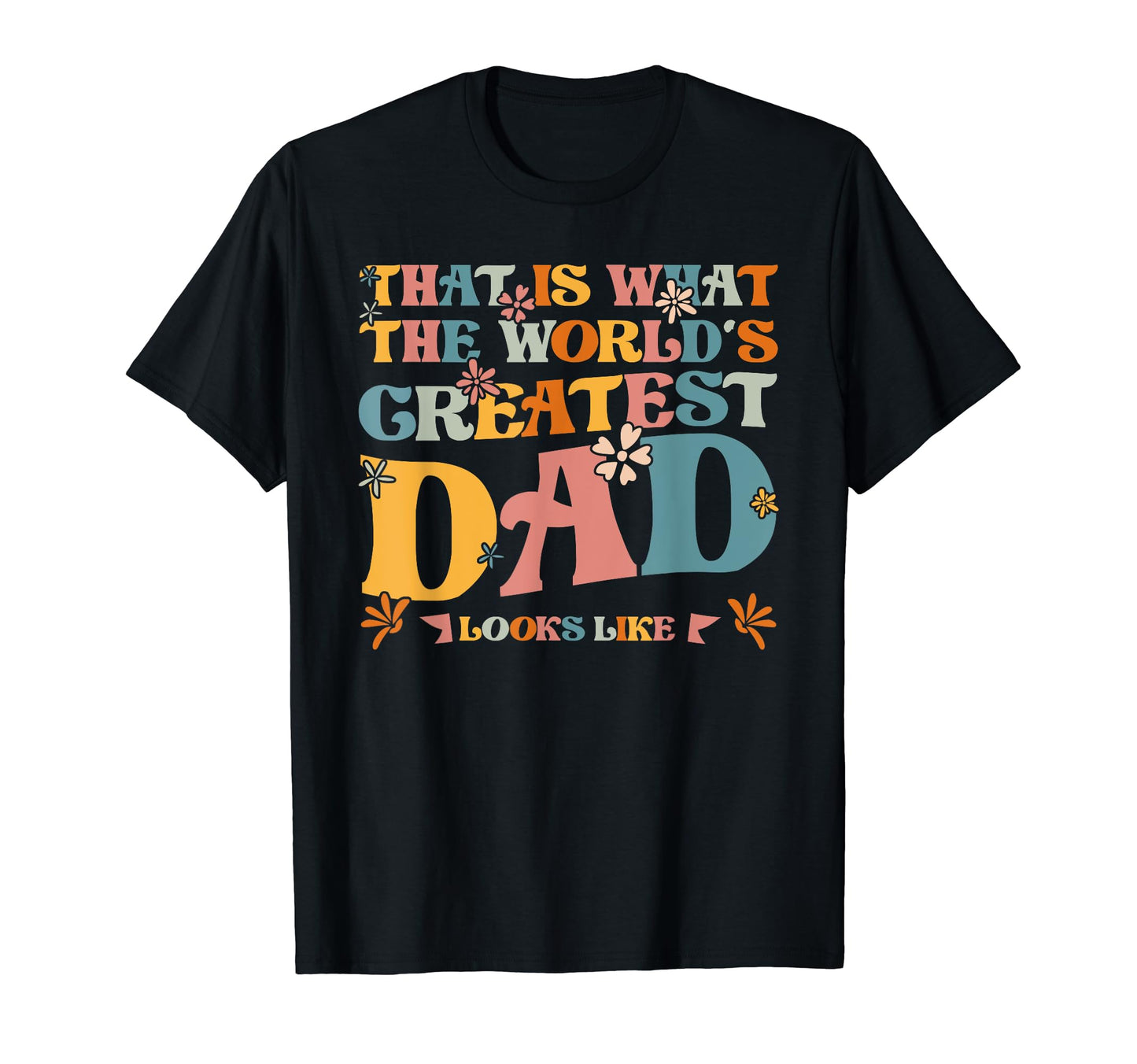 That Is What Worlds Greatest Dad Father T-Shirt - Minimalist Print Unisex - T-Shirt, Sweatshirt, Hoodie
