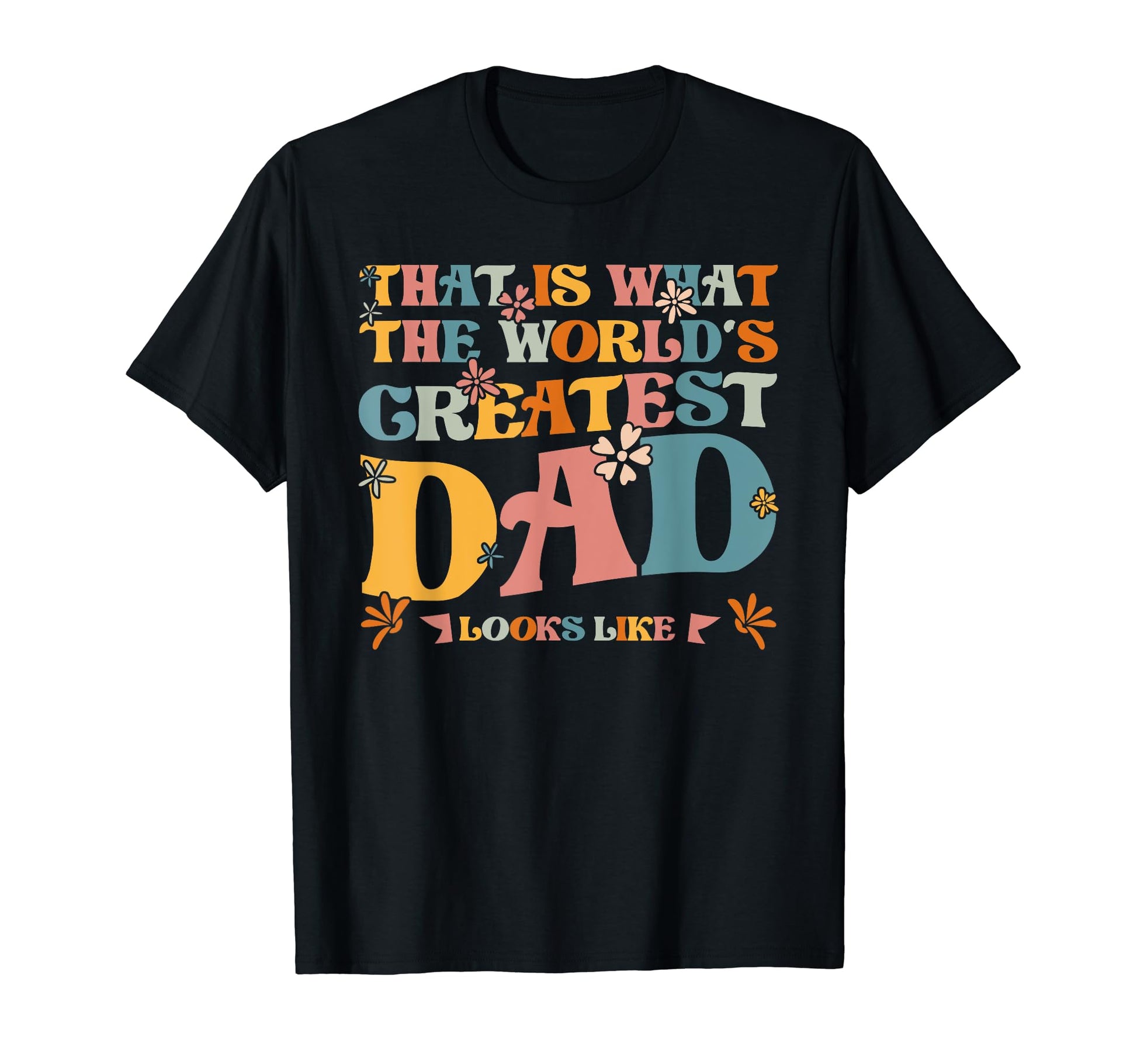 That Is What Worlds Greatest Dad Father T-Shirt - Minimalist Print Unisex - T-Shirt, Sweatshirt, Hoodie