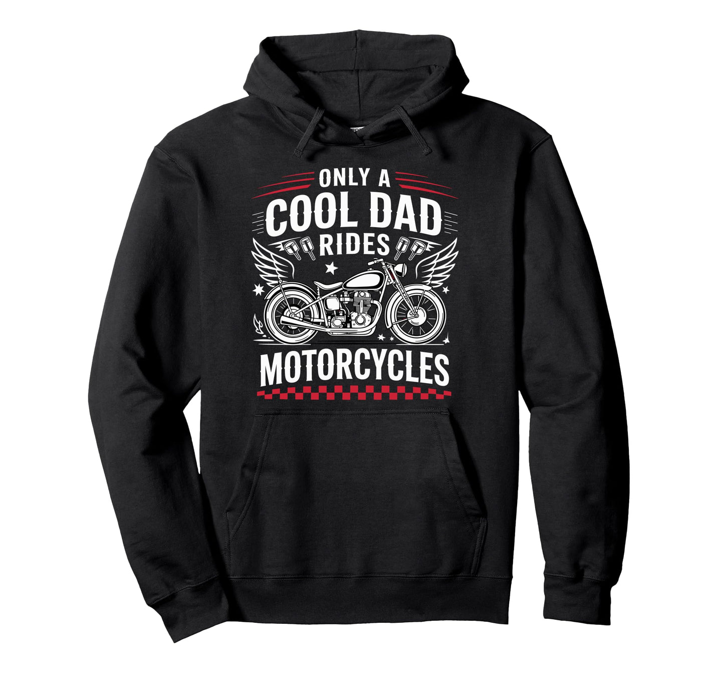 Only Dad Rides Motorcycles Bike Hoodie - Fun Novelty Design for Adults - T-Shirt, Sweatshirt, Hoodie